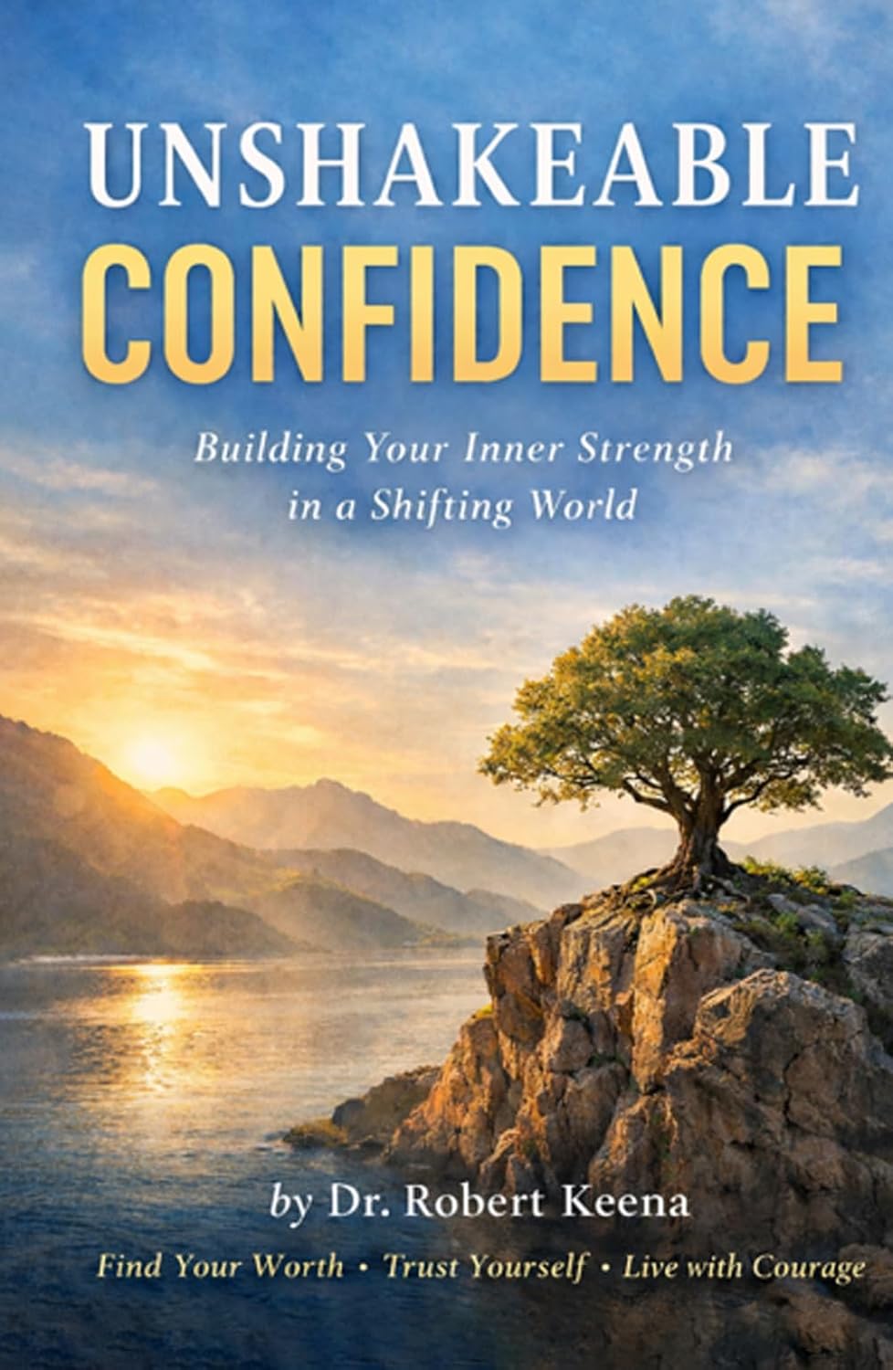 Robert Keena - Unshakeable Confidence
