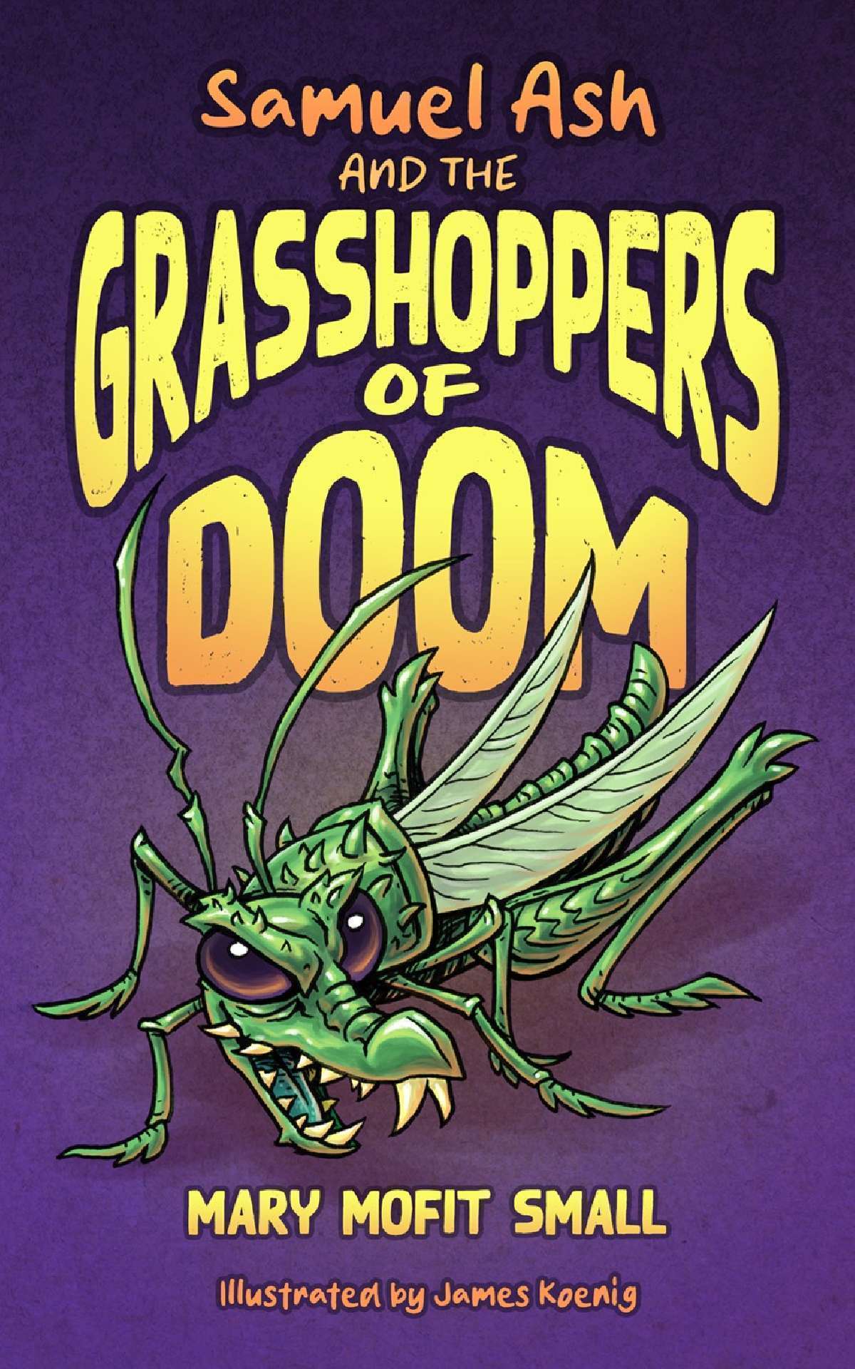 Mary Mofit Small - Samuel Ash and the Grasshoppers of Doom - Samuel Ash Adventures 1