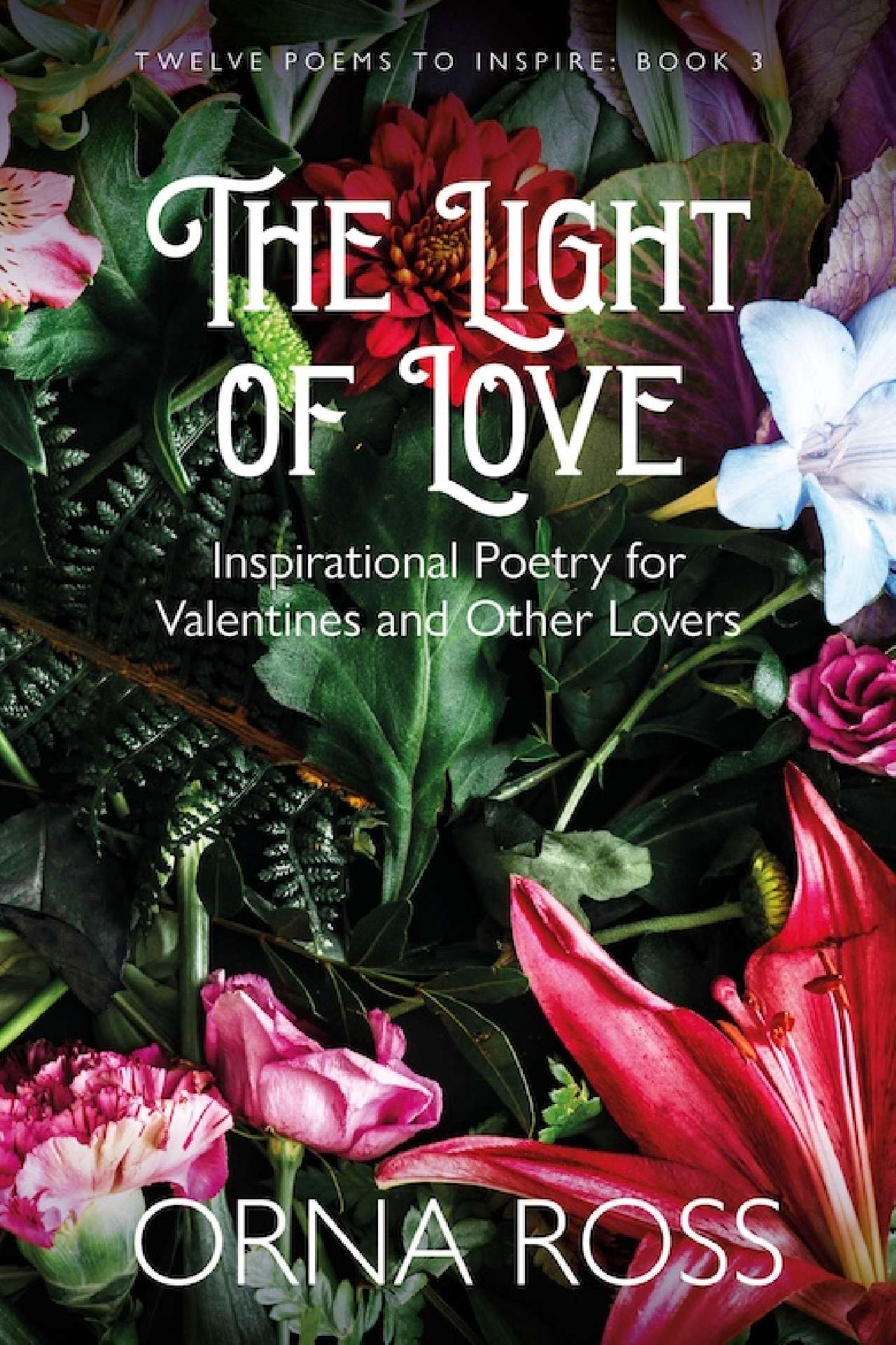 The Light of Love – Gift Book 3 for Valentines and Other Lovers