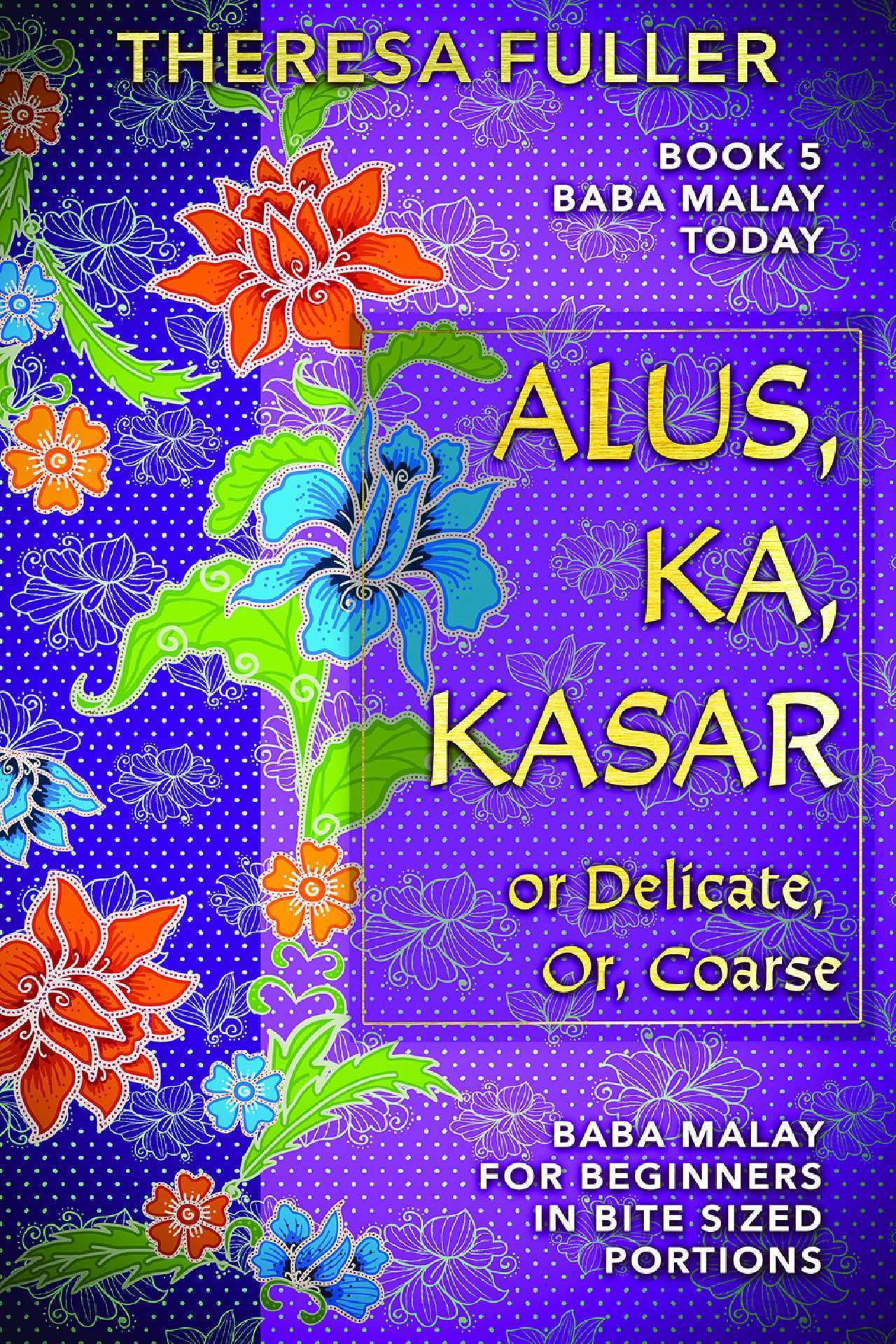 Alus. Ka, Kasar or Delicate, Or, Coarse