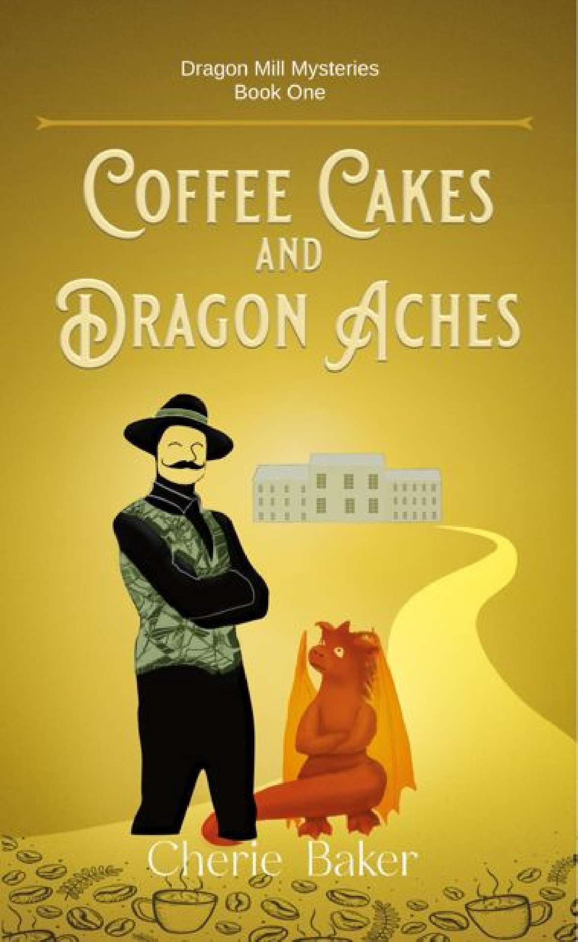 Coffee Cakes and Dragon Aches