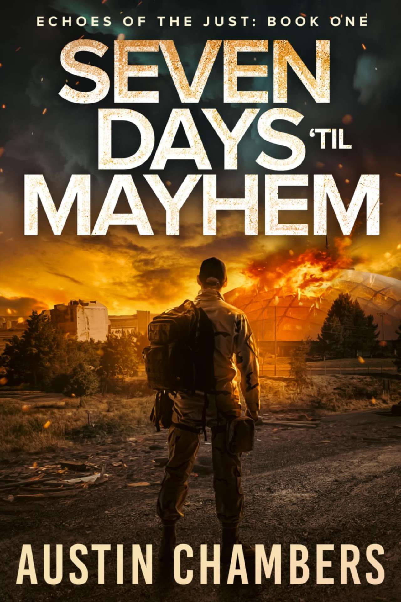Seven Days 'til Mayhem: Echoes of the Just Book 1