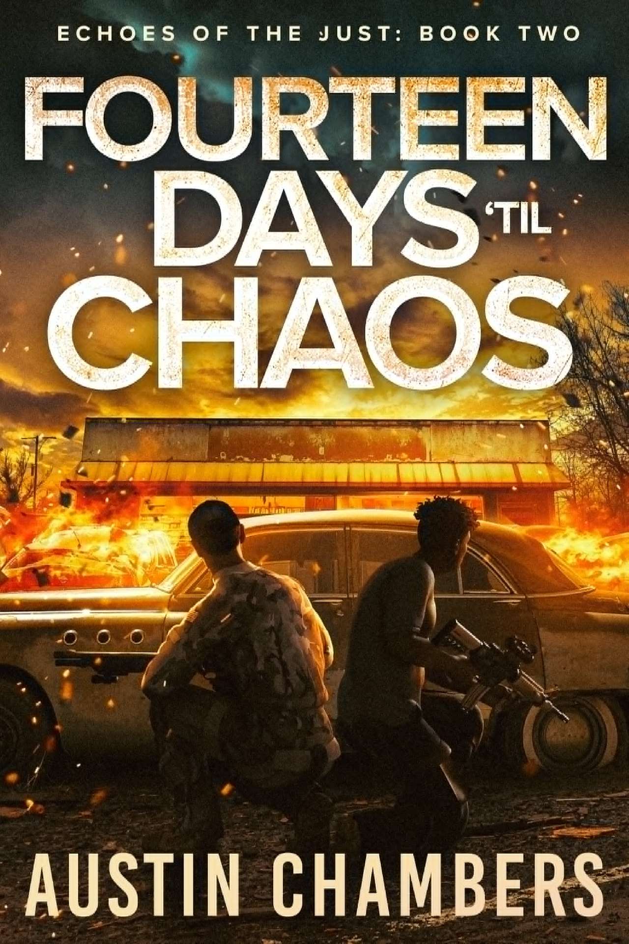 Fourteen Days 'til Chaos: Echoes of the Just Book 2