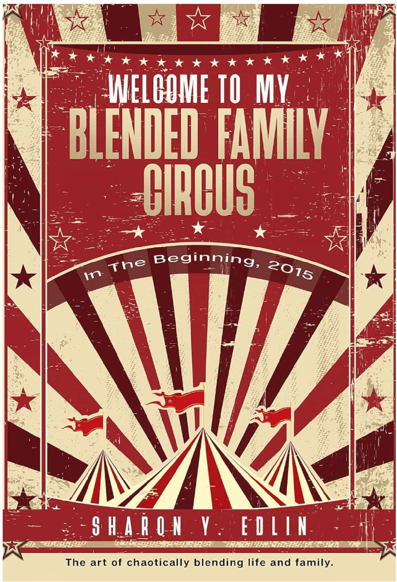 Welcome To My Blended Family Circus: In The Beginning, 2015