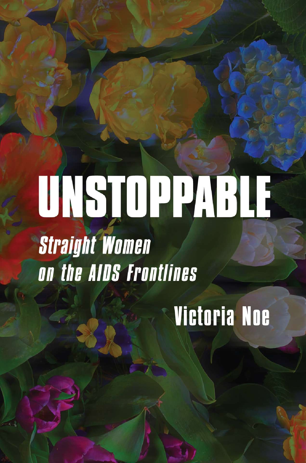 UNSTOPPABLE: Straight Women on the AIDS Frontlines