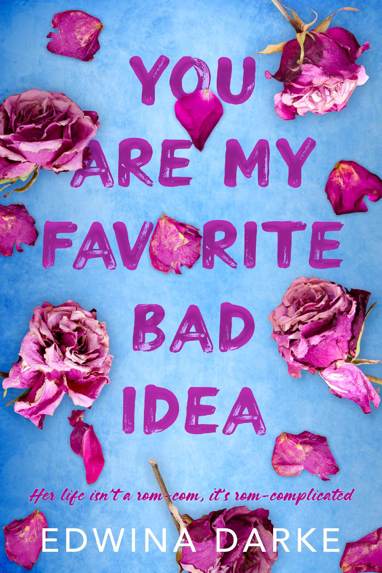 You Are My Favorite Bad Idea