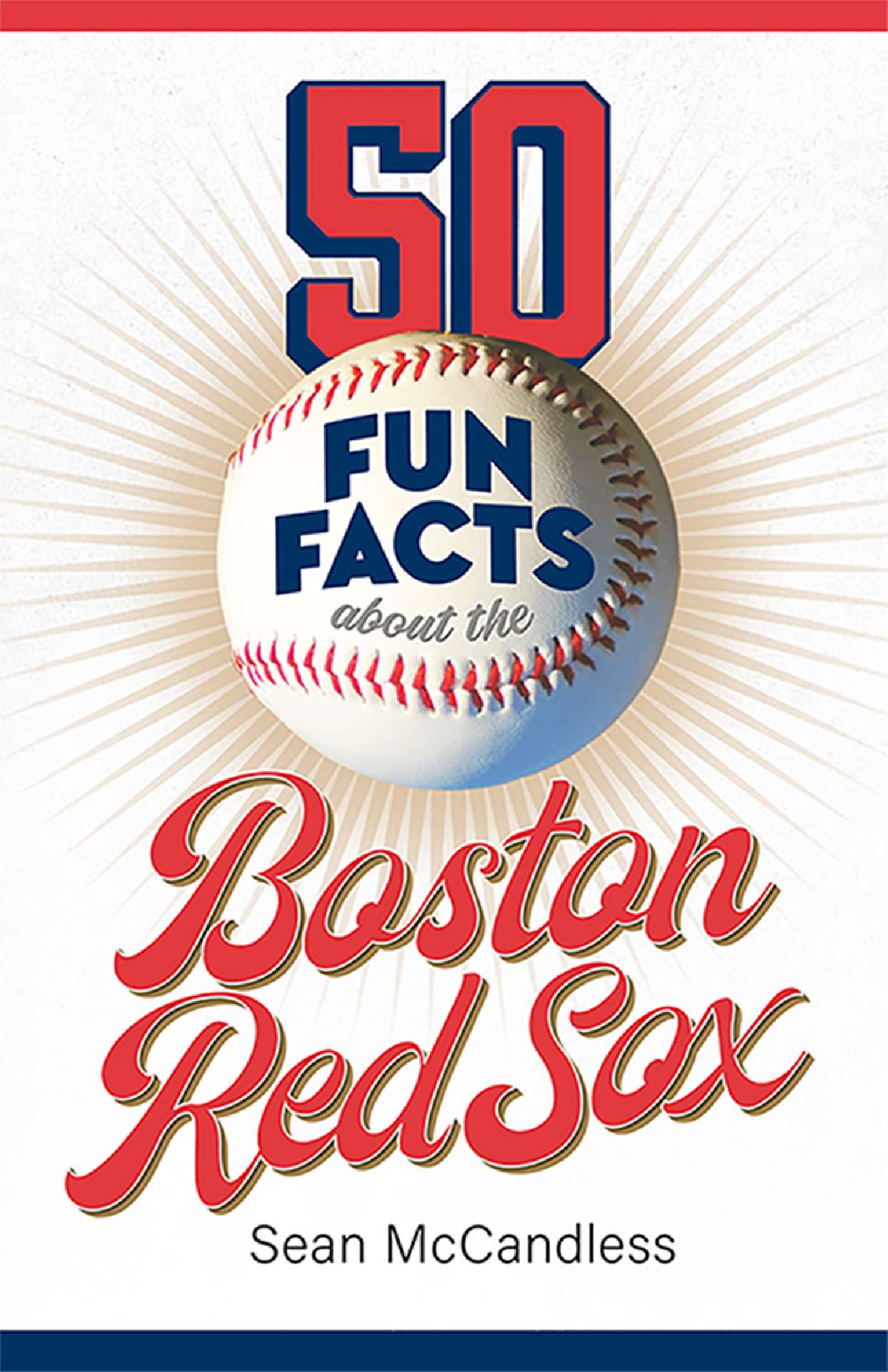 Mike McCandless - 50 Fun Facts about the Boston Red Sox - 50 Fun Facts Baseball 2