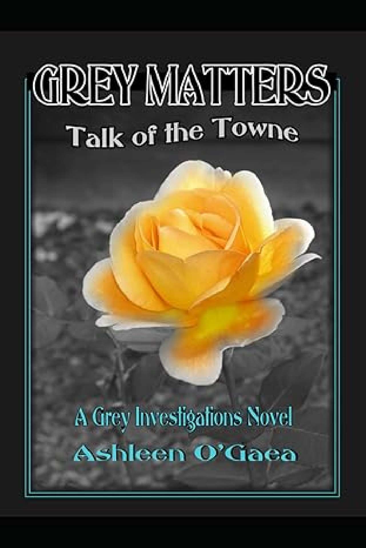 Ashleen O'Gaea - Grey Matters: Talk of the Towne
