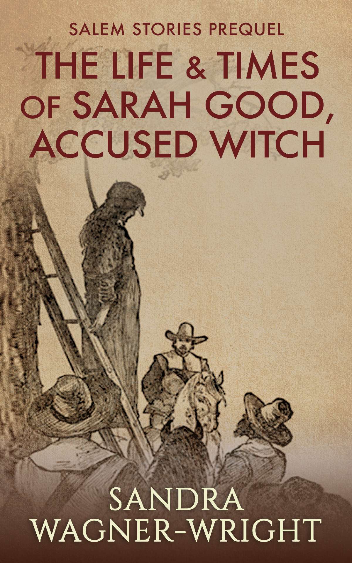 The Life & Times of Sarah Good, Accused Witch