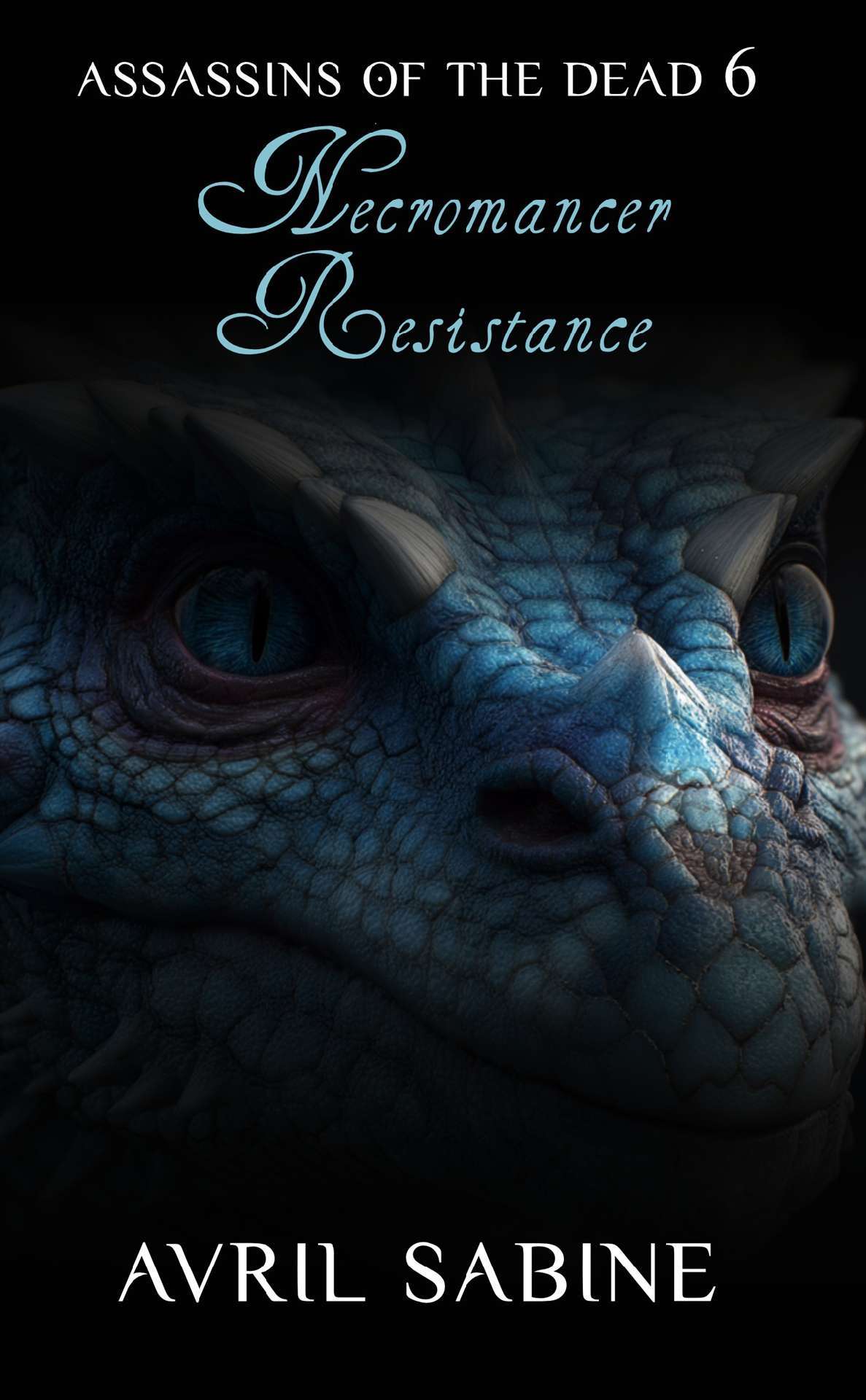 Avril Sabine - Necromancer Resistance - Assassins Of The Dead 6
