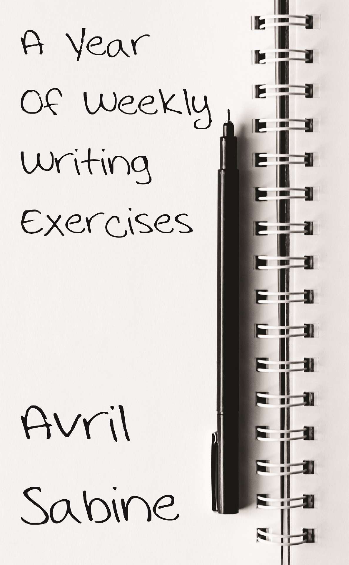 Avril Sabine - A Year Of Weekly Writing Exercises