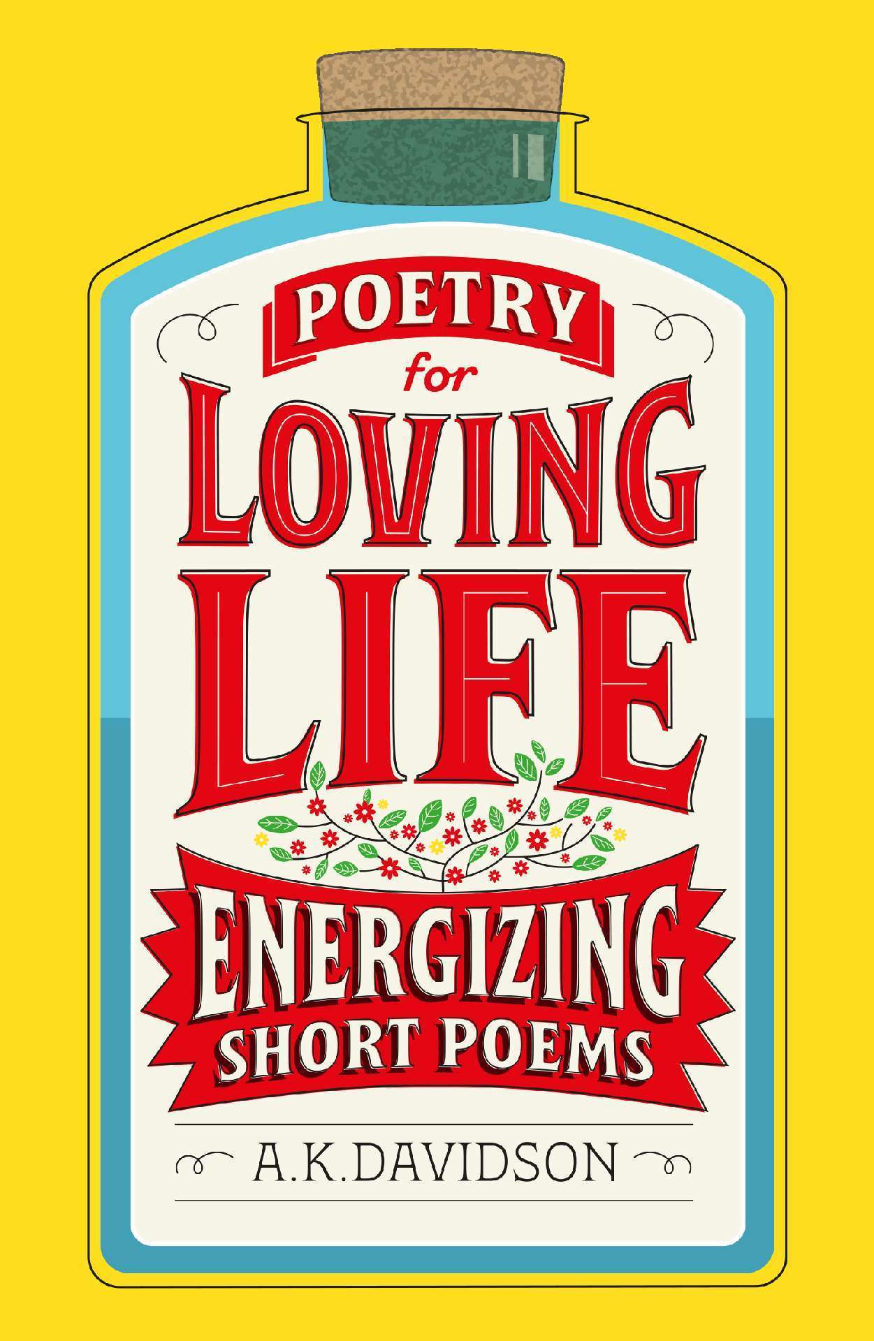 Poetry for Loving Life: Energizing Short Poems