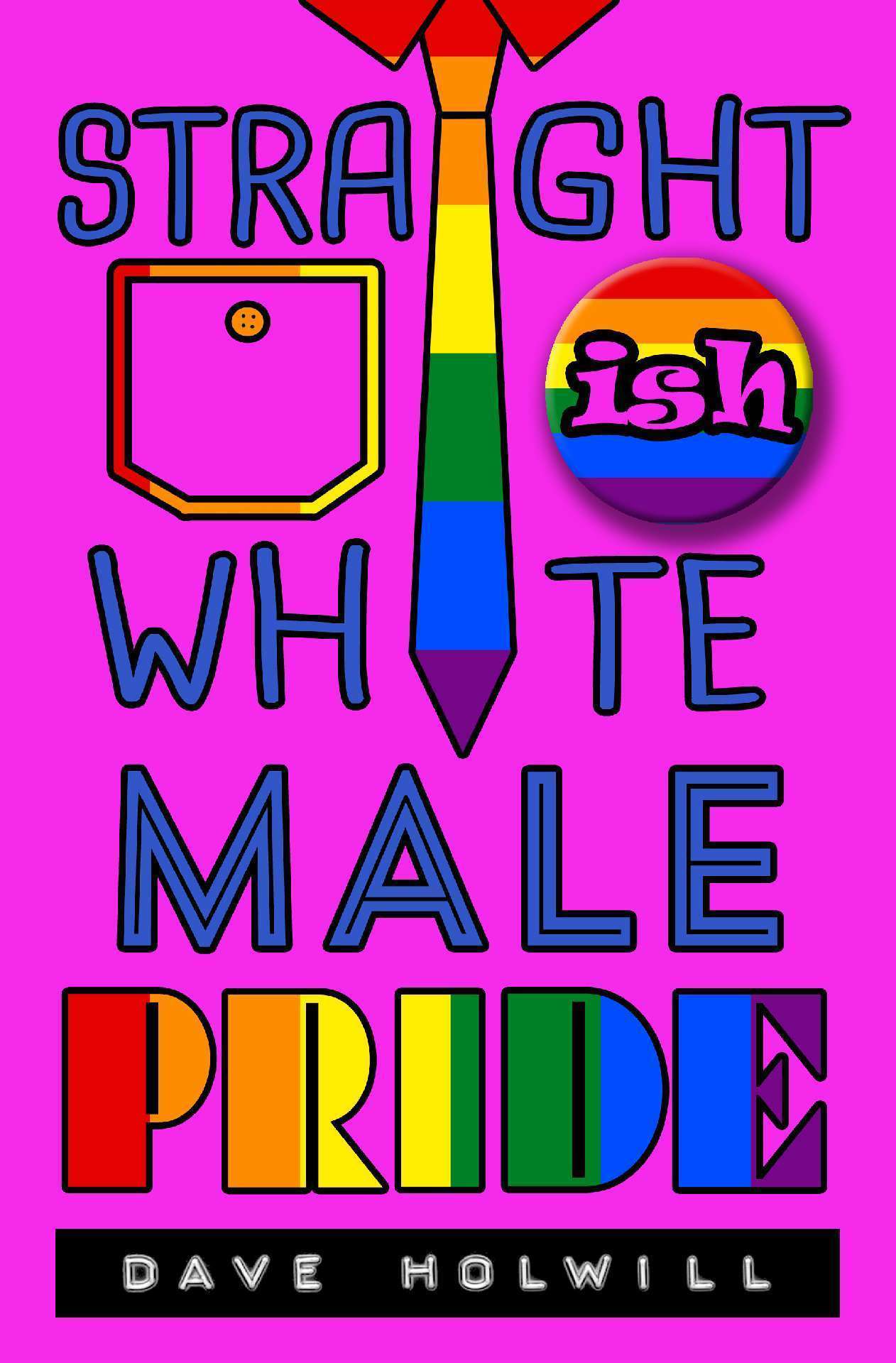 Straight (Ish) White Male Pride