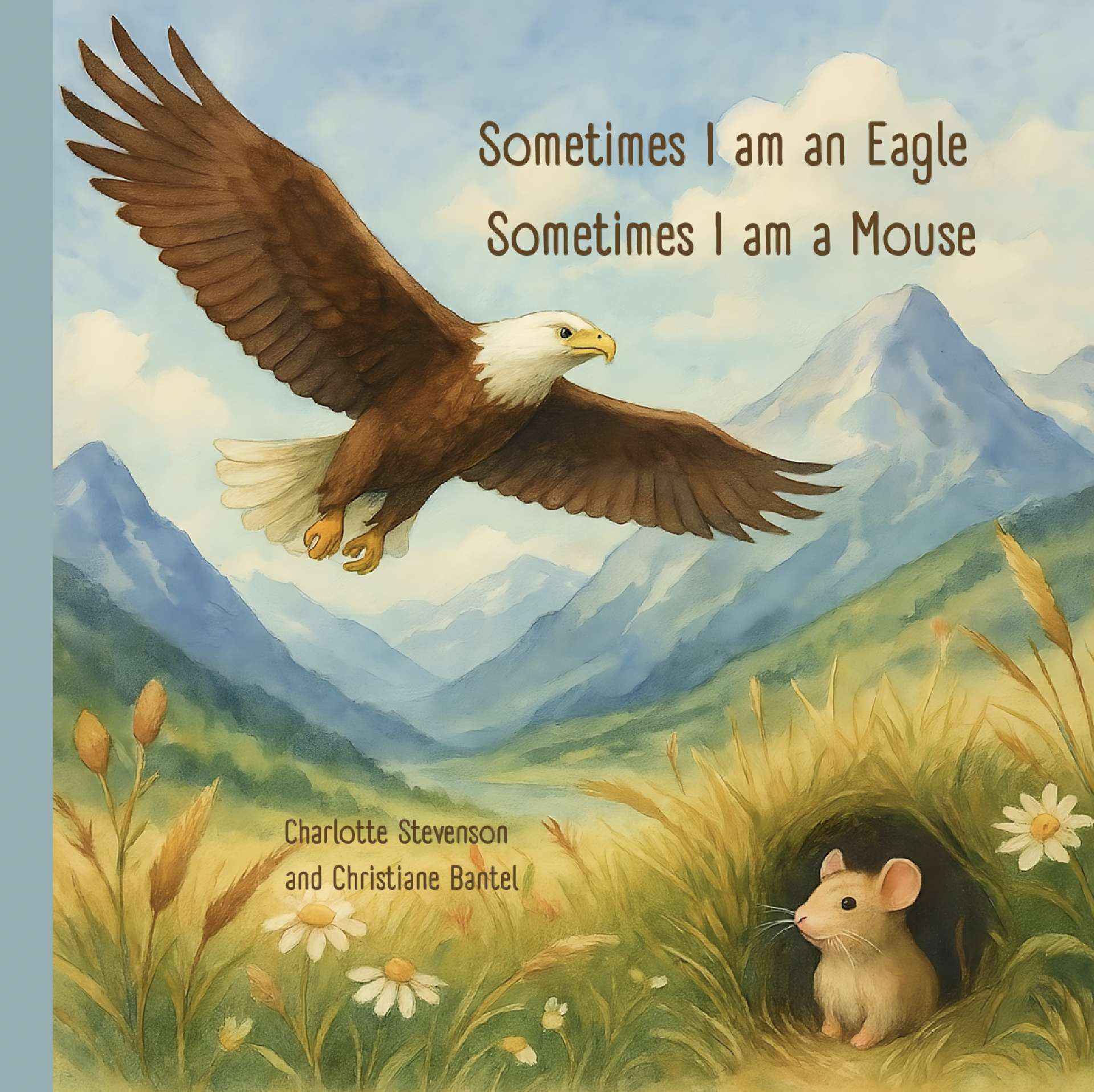 Sometimes I am an Eagle, Sometimes I am a Mouse