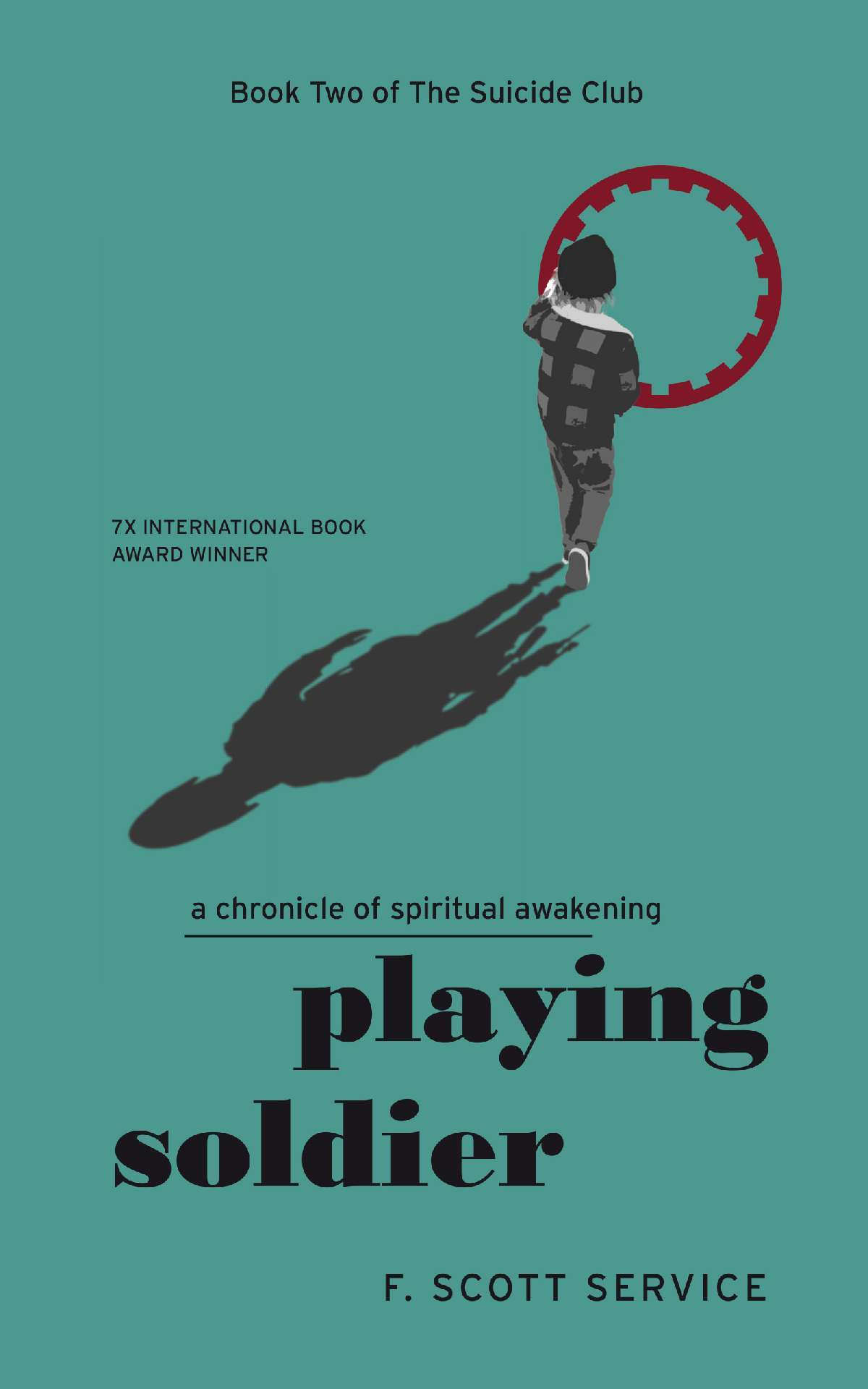 Playing Soldier: A Chronicle of Spiritual Awakening