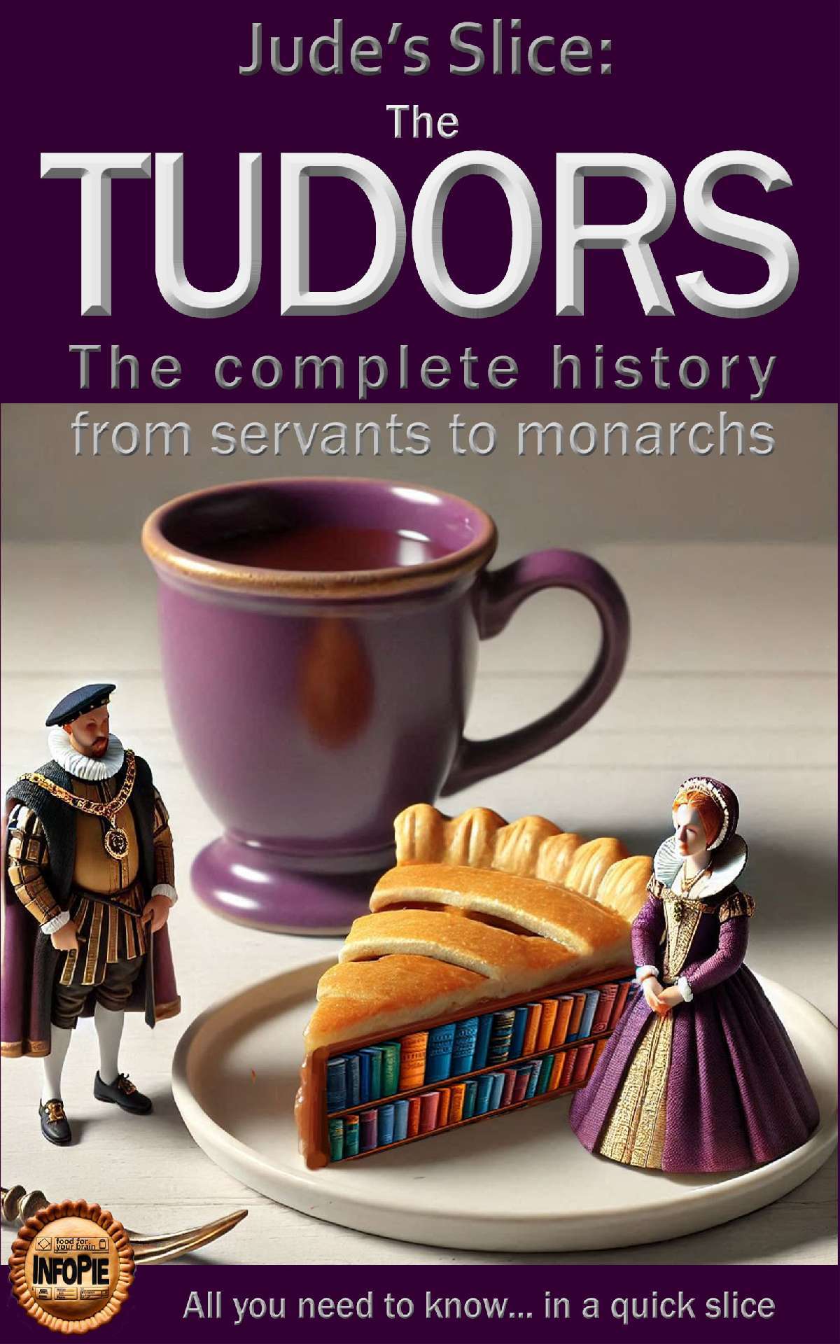 The Tudors. The complete history from servants to monarchs