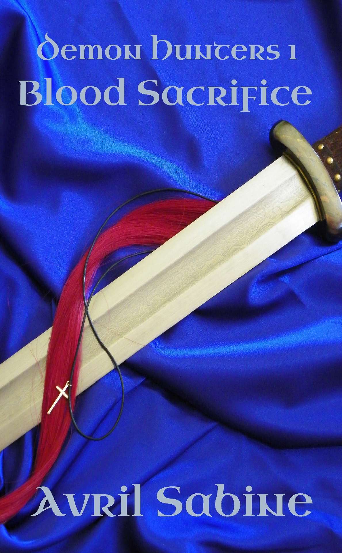 Avril Sabine - Demon Hunters 1: Blood Sacrifice - Demon Hunters 1