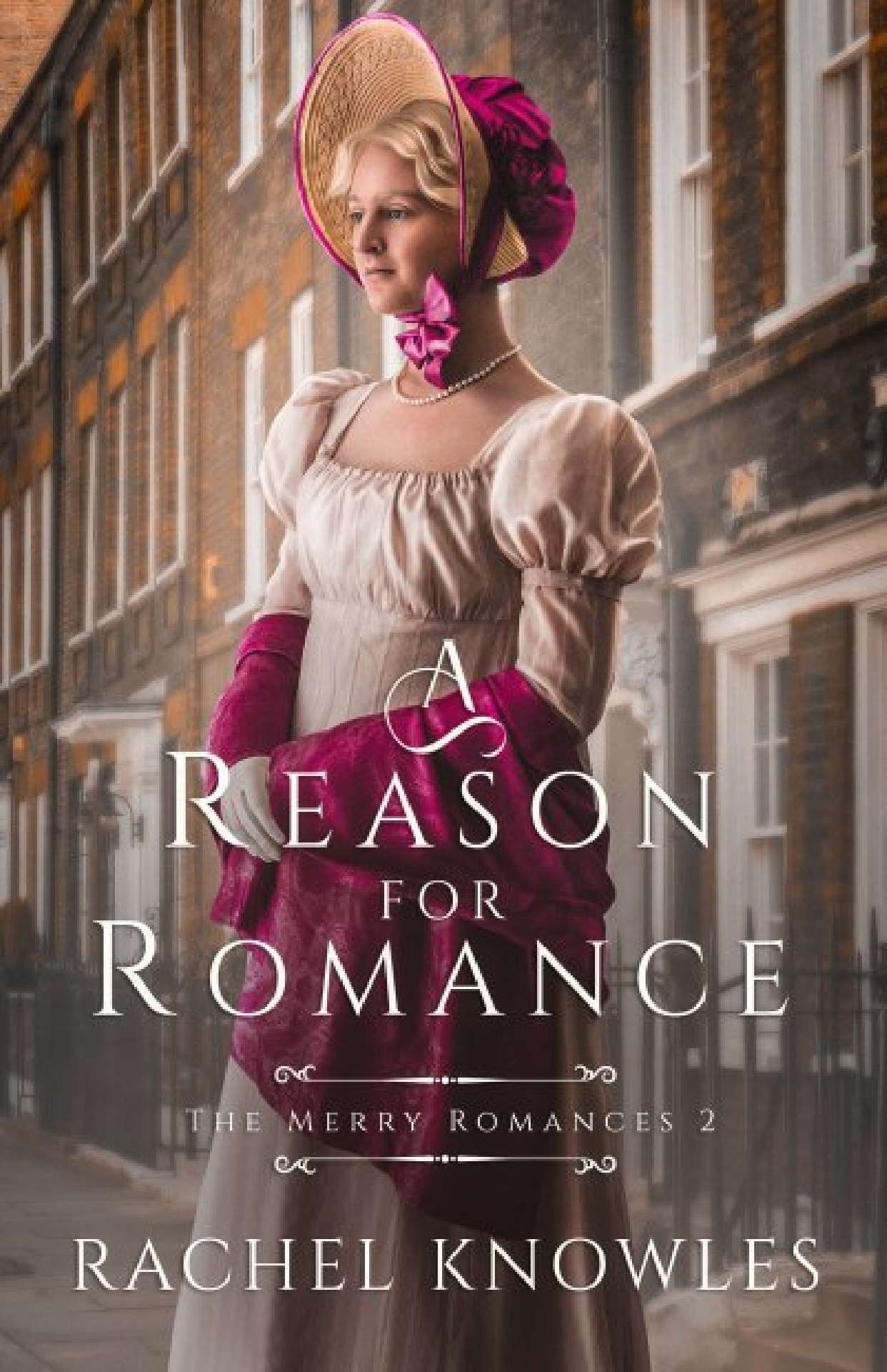 Rachel Knowles - A Reason for Romance - The Merry Romances 2