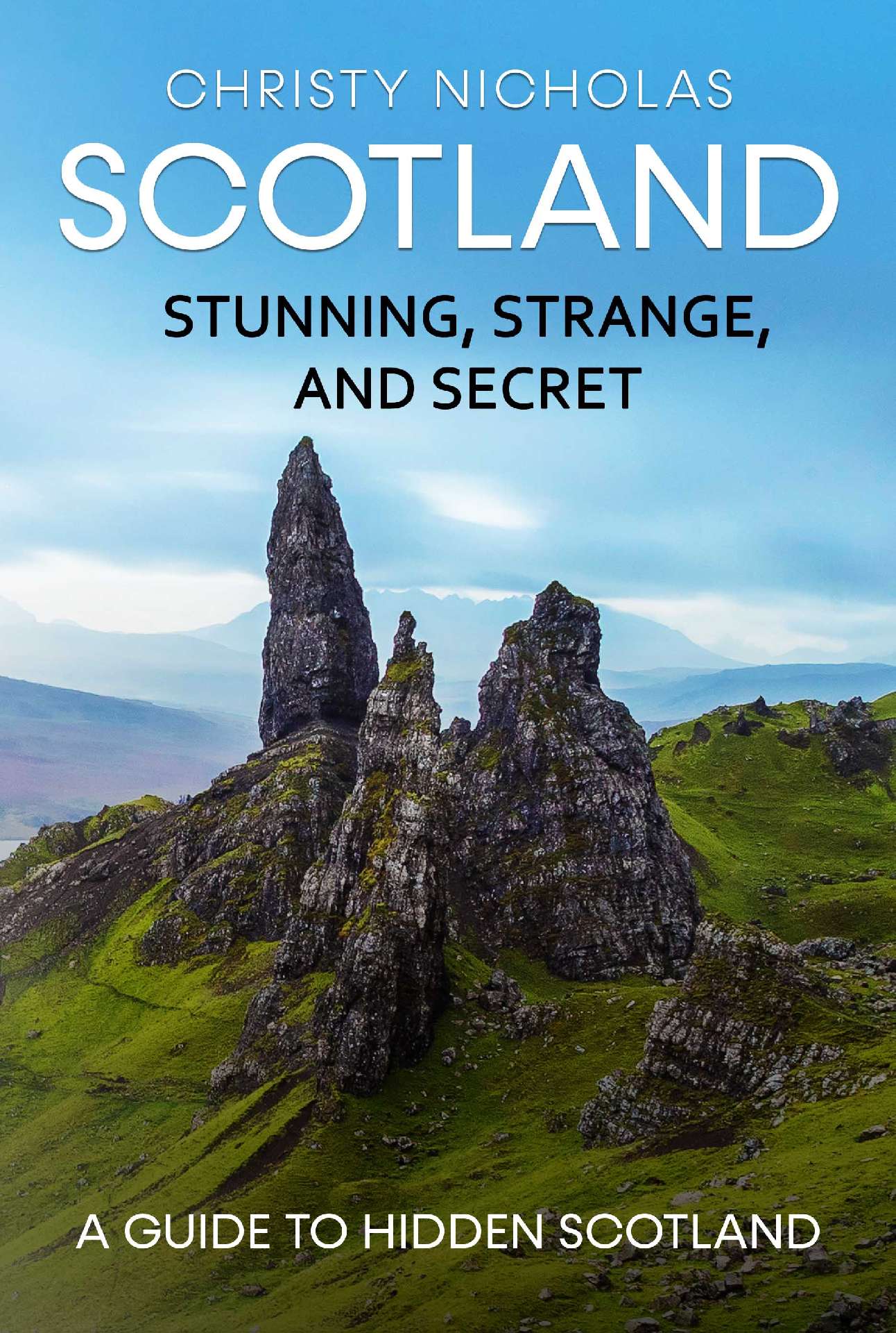 Scotland: Stunning, Strange, and Secret