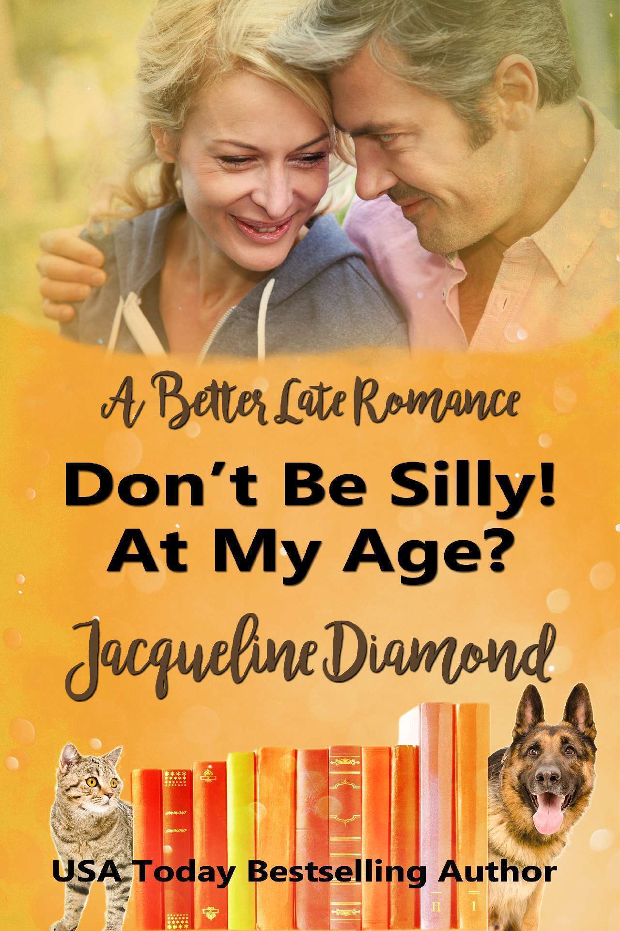 Don't Be Silly! At My Age?