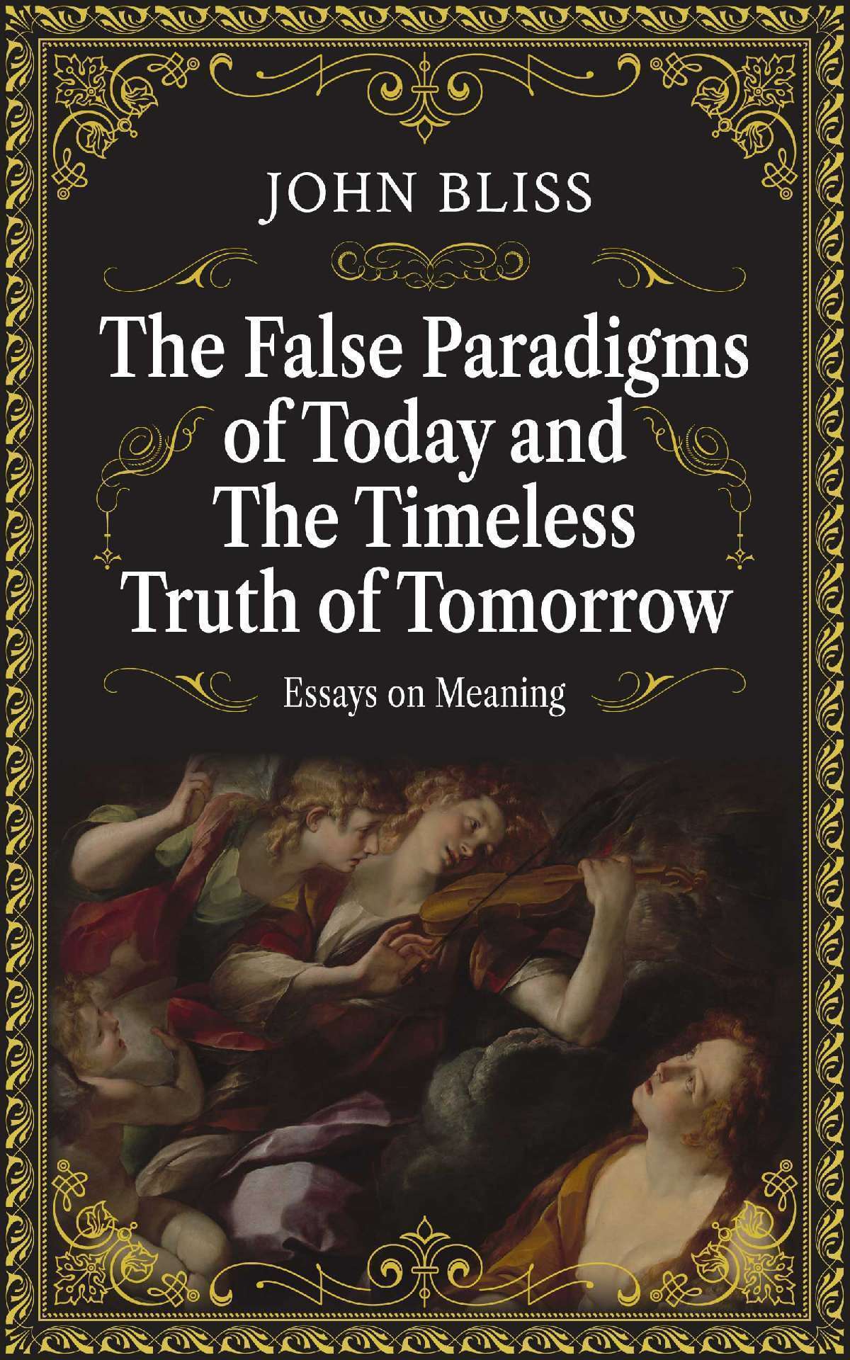 The False Paradigms of Today and the Timeless Truth of Tomorrow