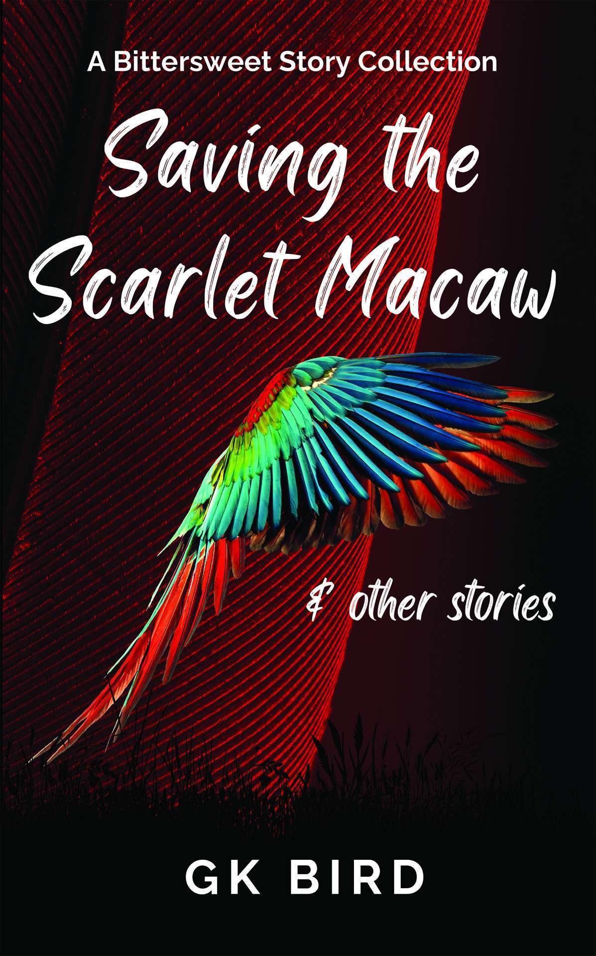 Saving the Scarlet Macaw & Other Stories