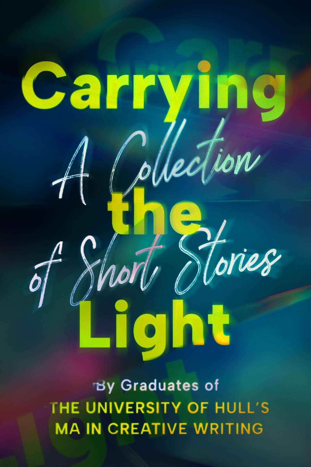 Carrying the Light: A Collection of Short Stories by Graduates of the University