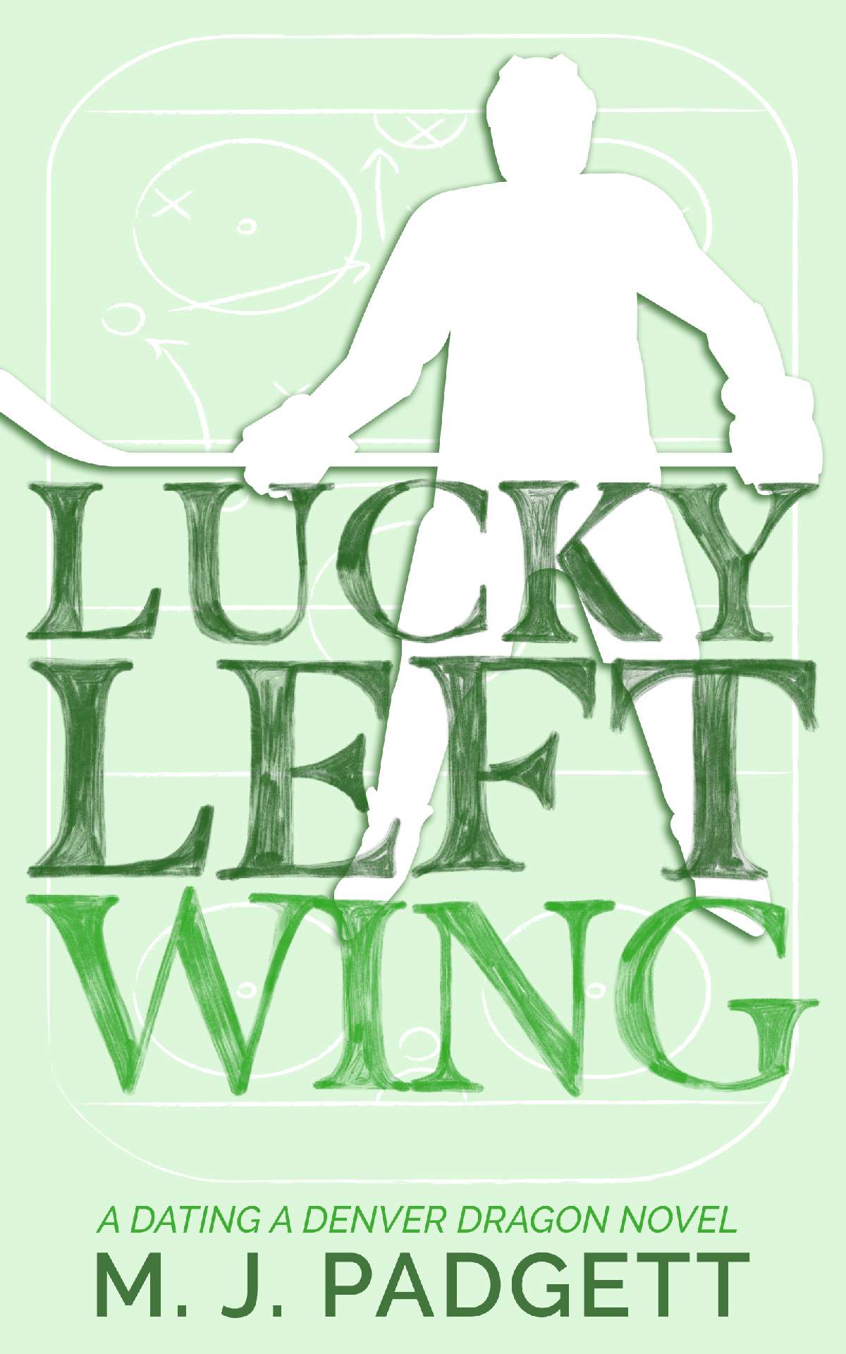 M. J. Padgett - Lucky Left Wing - Dating a Denver Dragon 6
