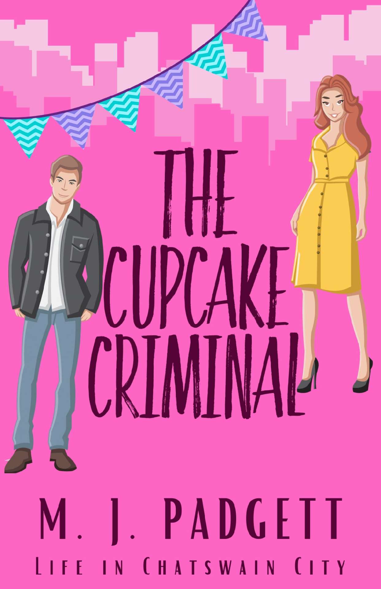 M. J. Padgett - The Cupcake Criminal - Life in Chatswain City 2
