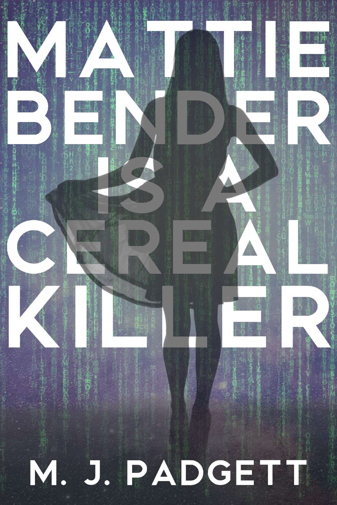 M. J. Padgett - Mattie Bender is a Cereal Killer