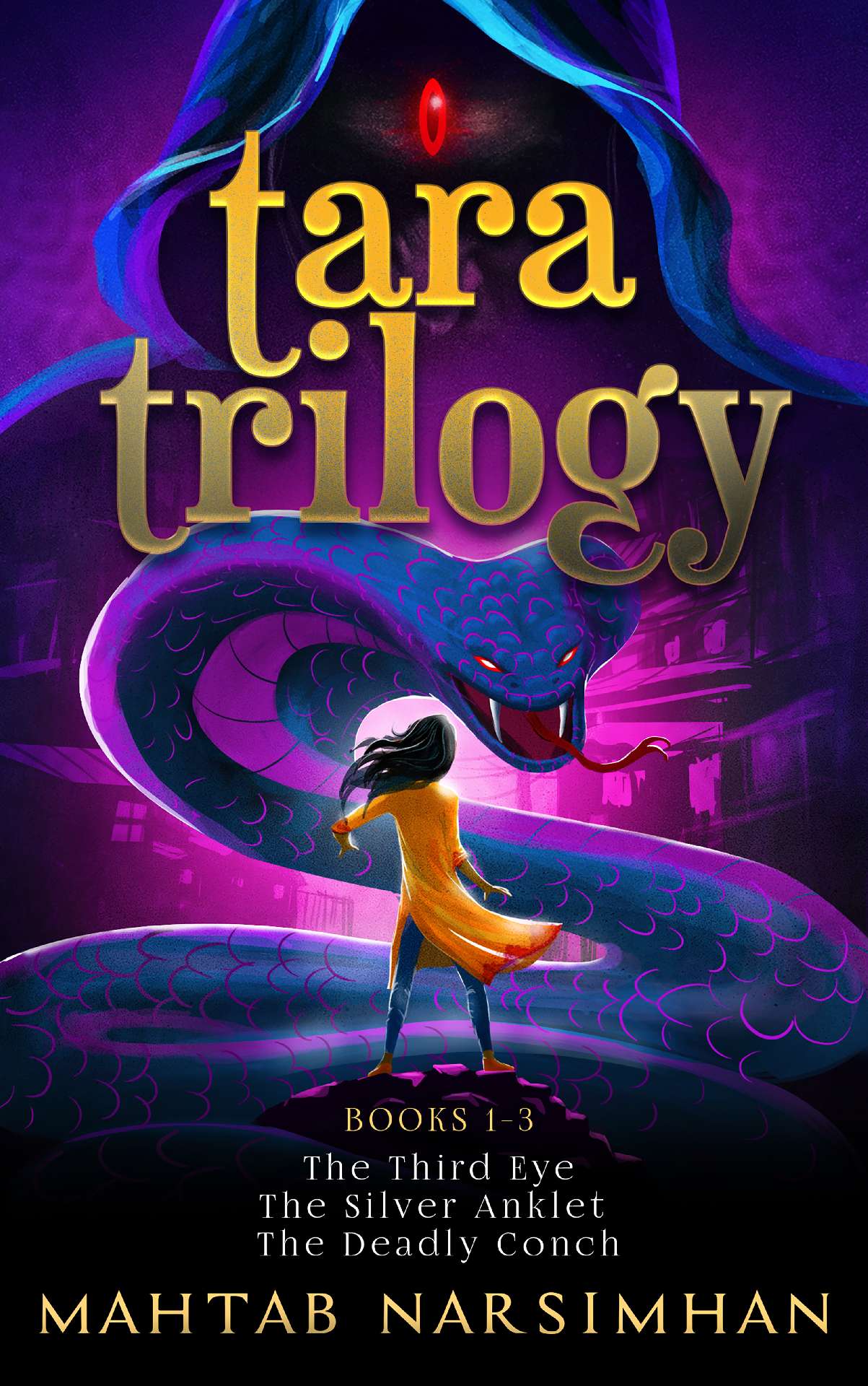 Tara Trilogy Books 1-3 : The Third Eye-The Silver Anklet -The Deadly Conch