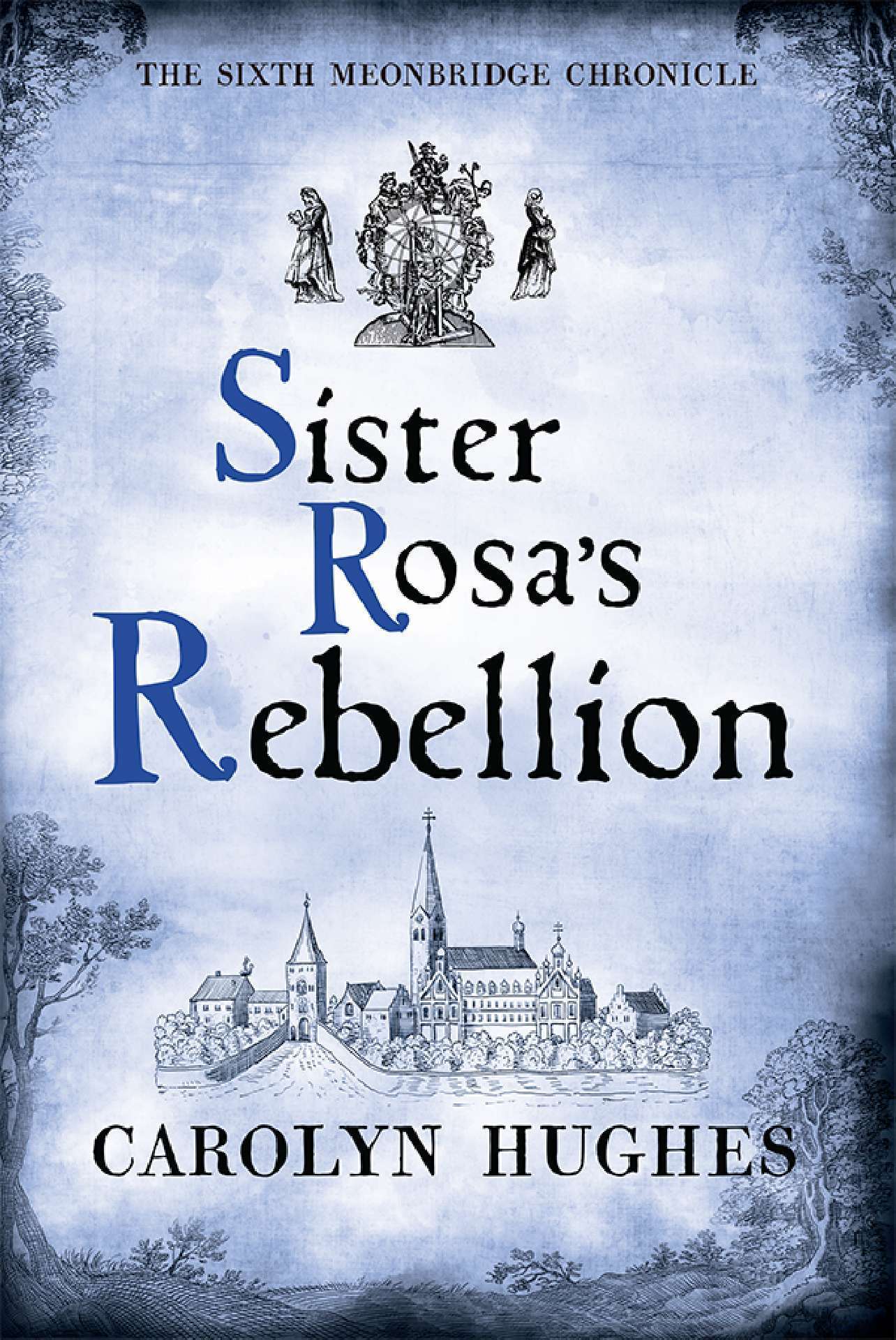 Sister Rosa's Rebellion, The Sixth Meonbridge Chronicle
