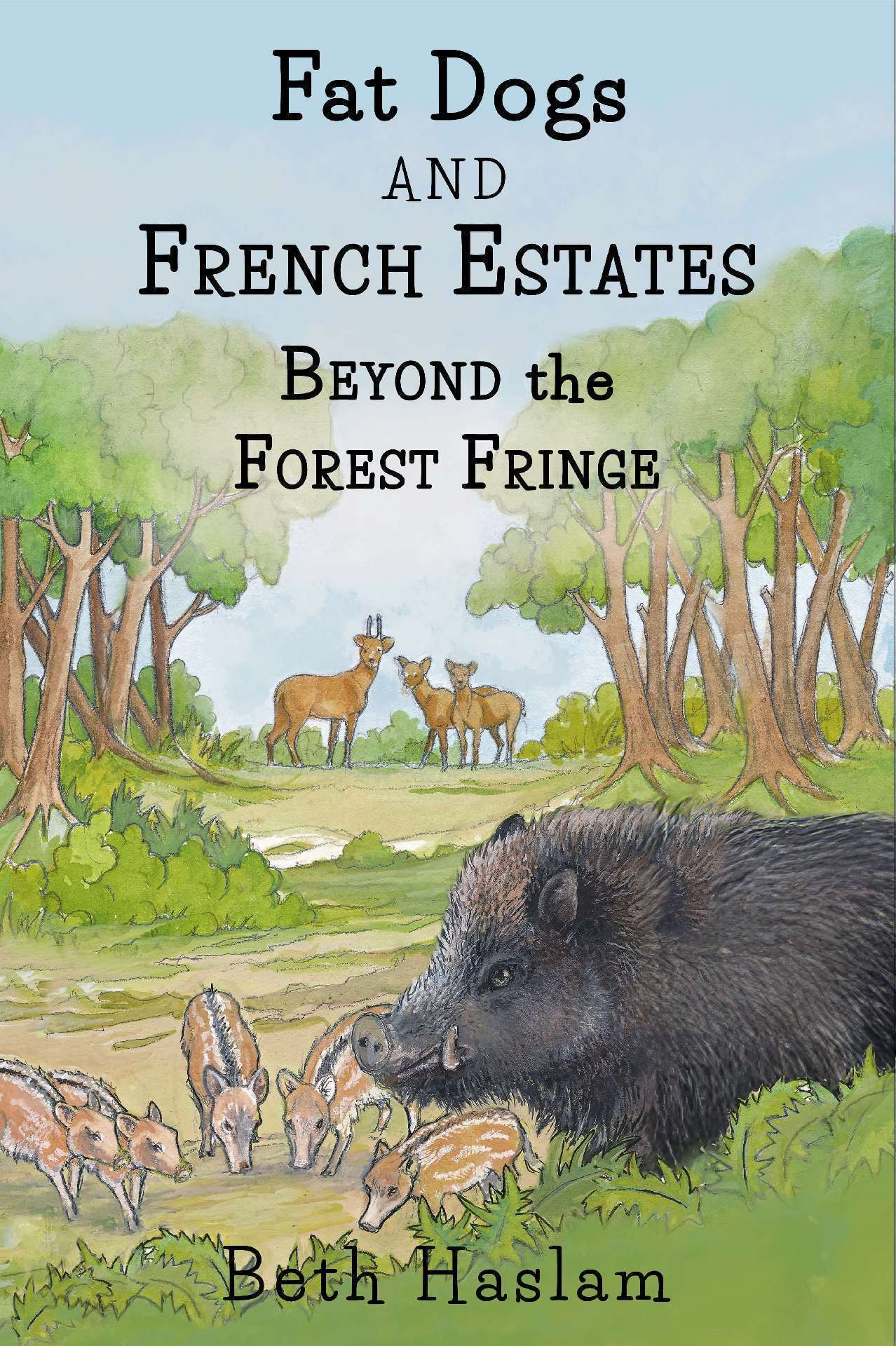 Fat Dogs and French Estates, Beyond the Forest Fringe