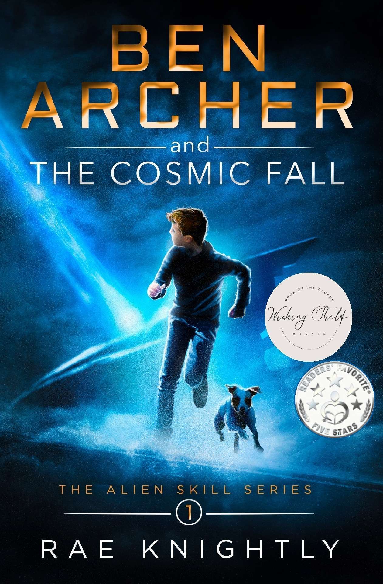 Rae Knightly - Ben Archer and the Cosmic Fall - The Alien Skill Series 1