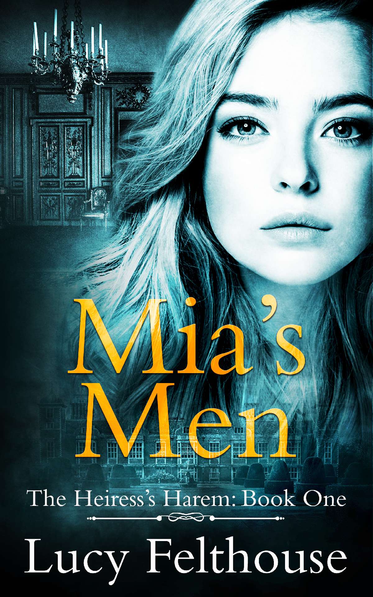 Lucy Felthouse - Mia’s Men - The Heiress's Harem 1