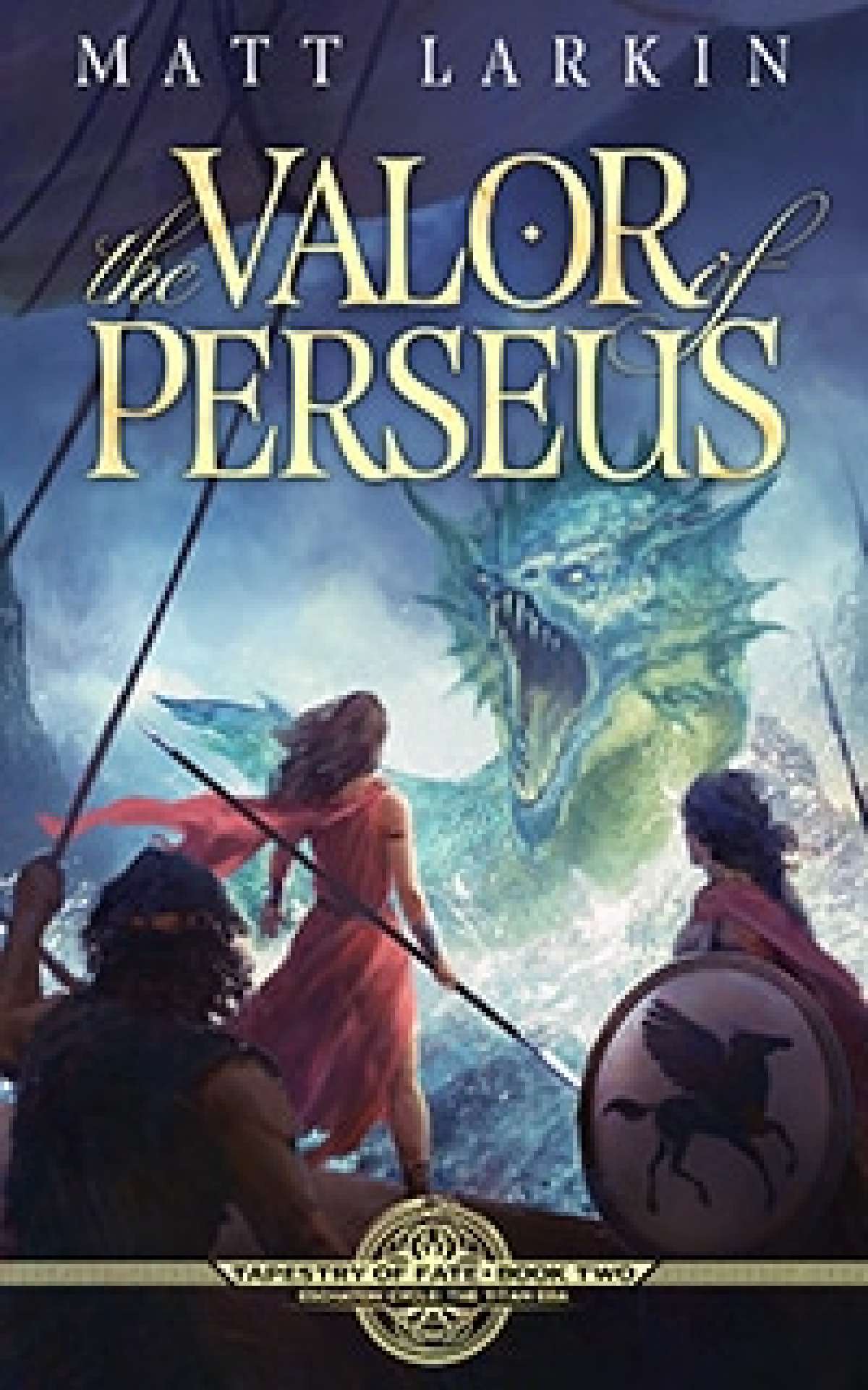 Matt Larkin - The Valor of Perseus - Tapestry of Fate 2