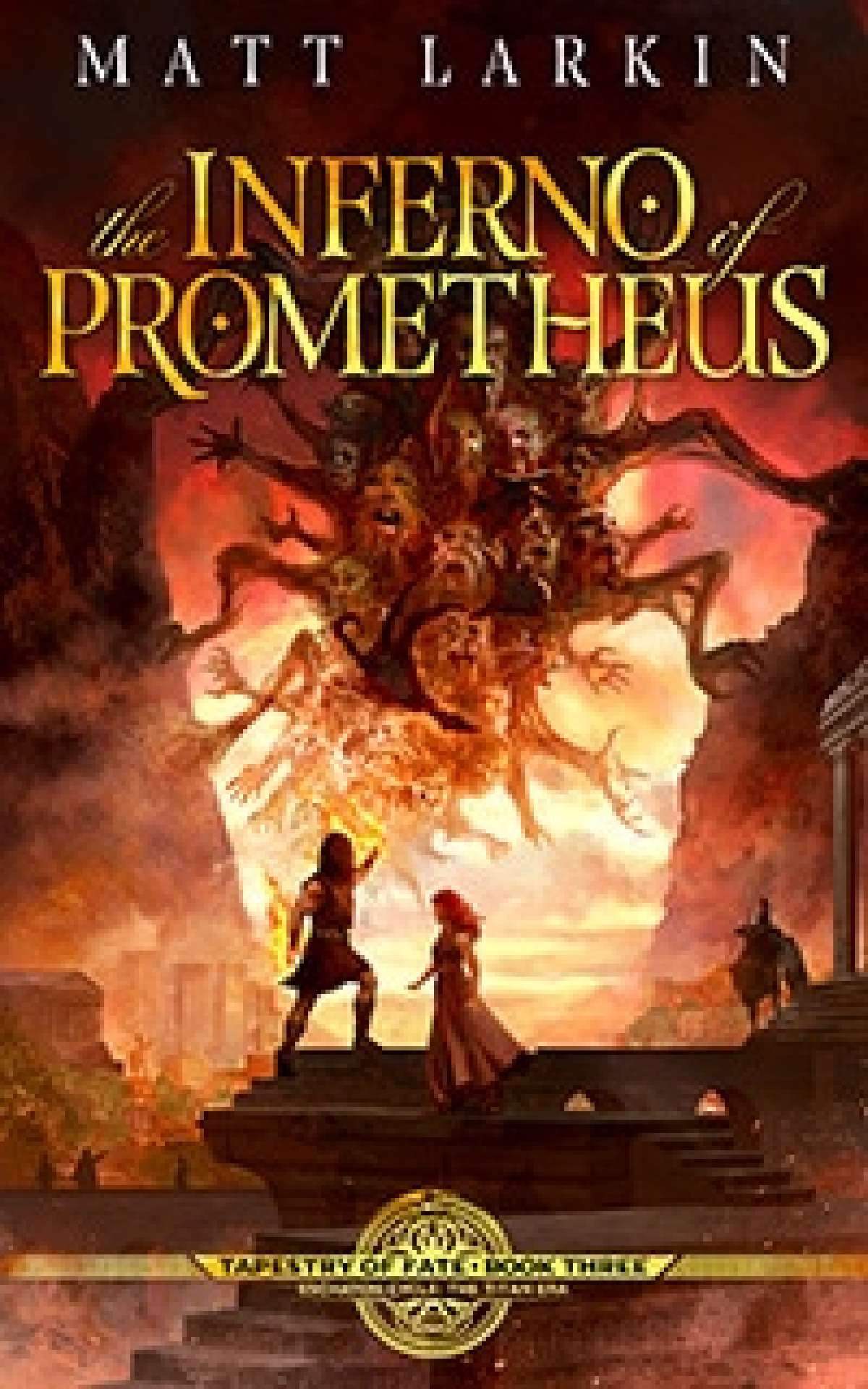 Matt Larkin - The Inferno of Prometheus - Tapestry of Fate 3