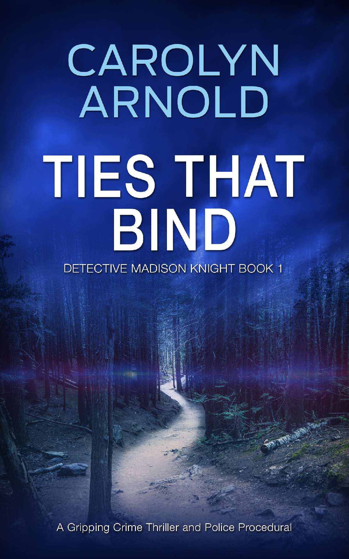 Carolyn Arnold - Ties That Bind - Detective Madison Knight Series 1