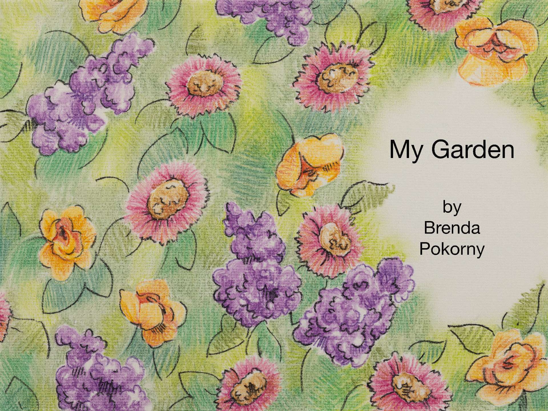 Brenda Pokorny - My Garden