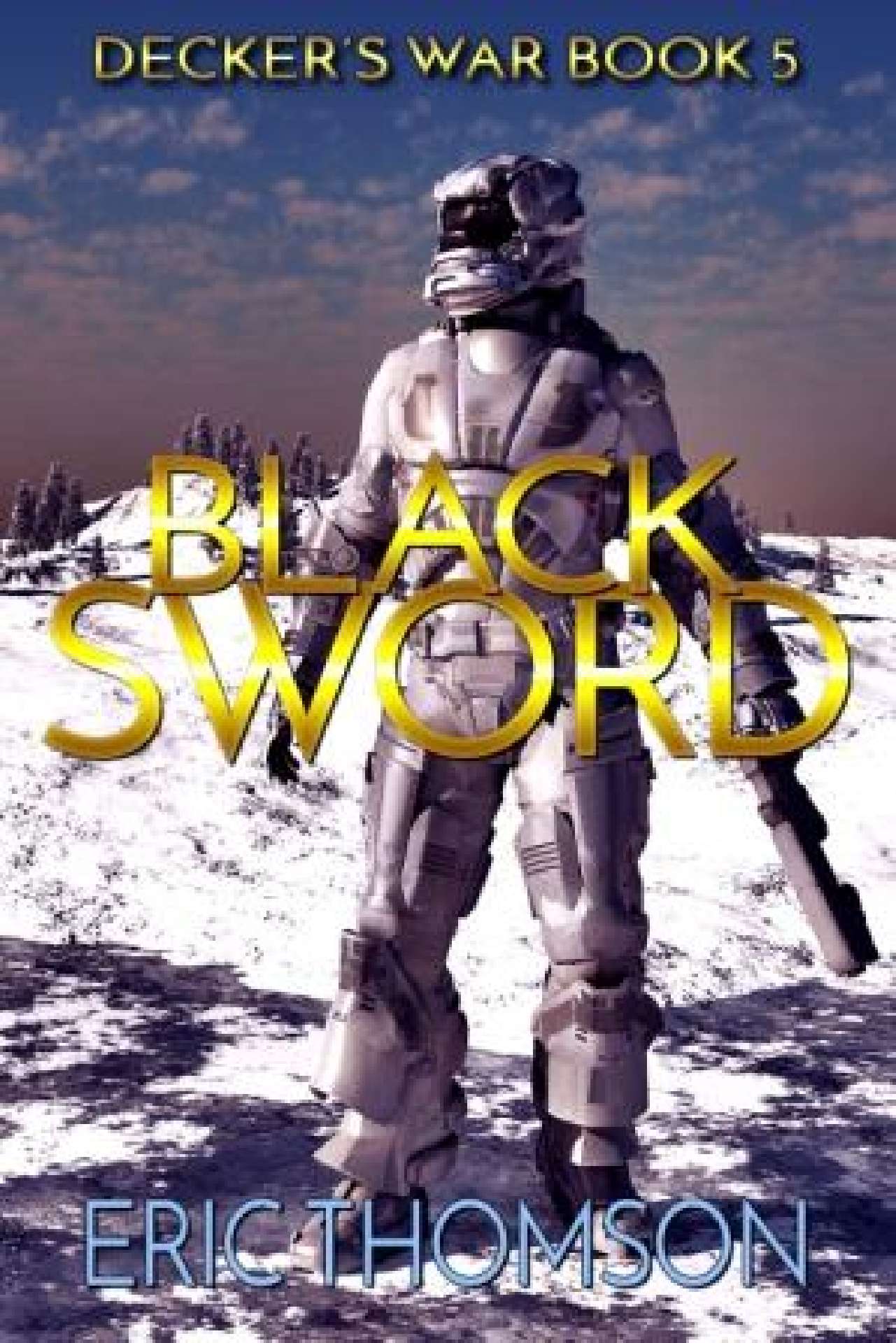 Eric Thomson - Black Sword - Decker's War 5