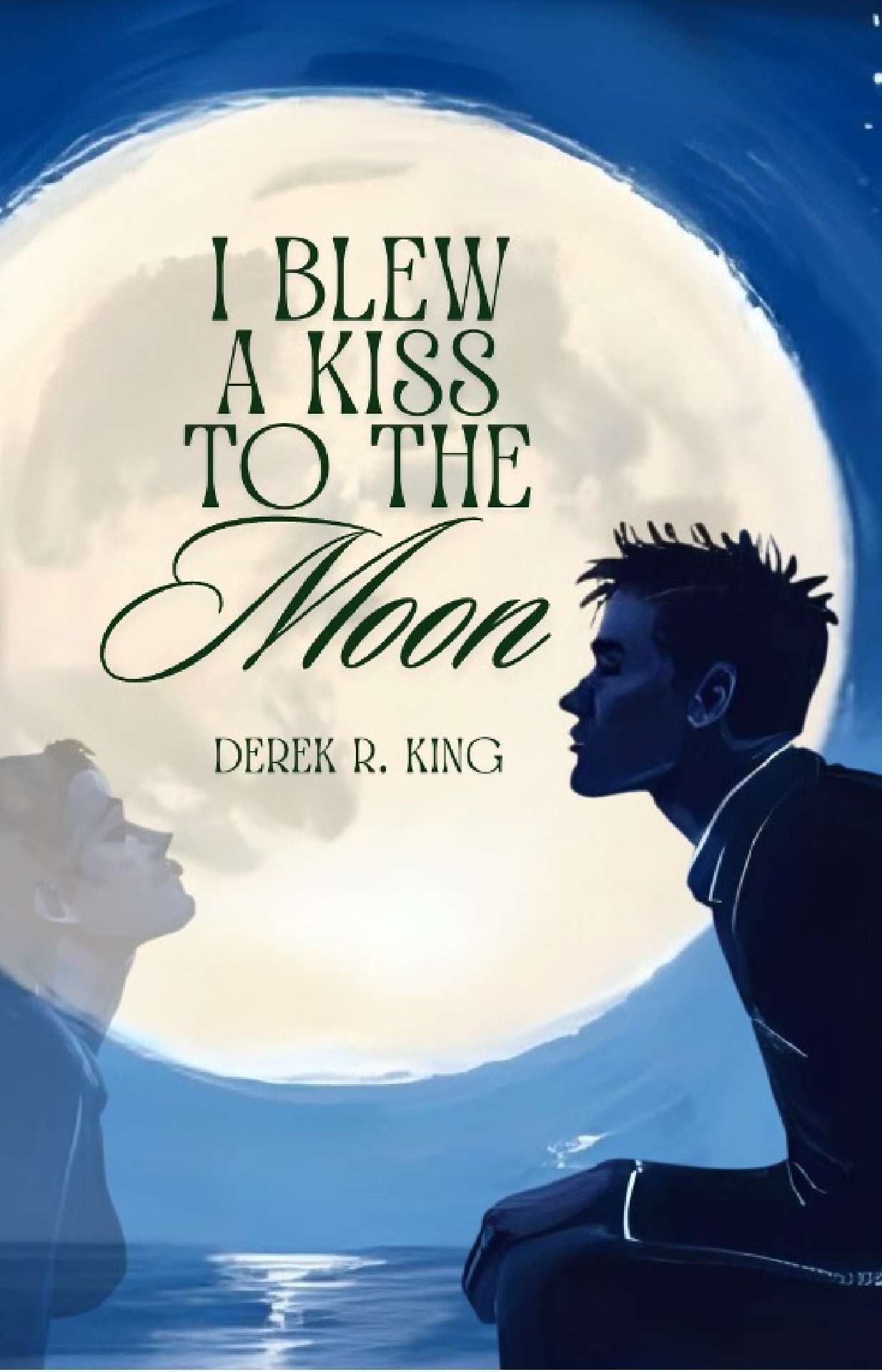 I Blew a Kiss to the Moon