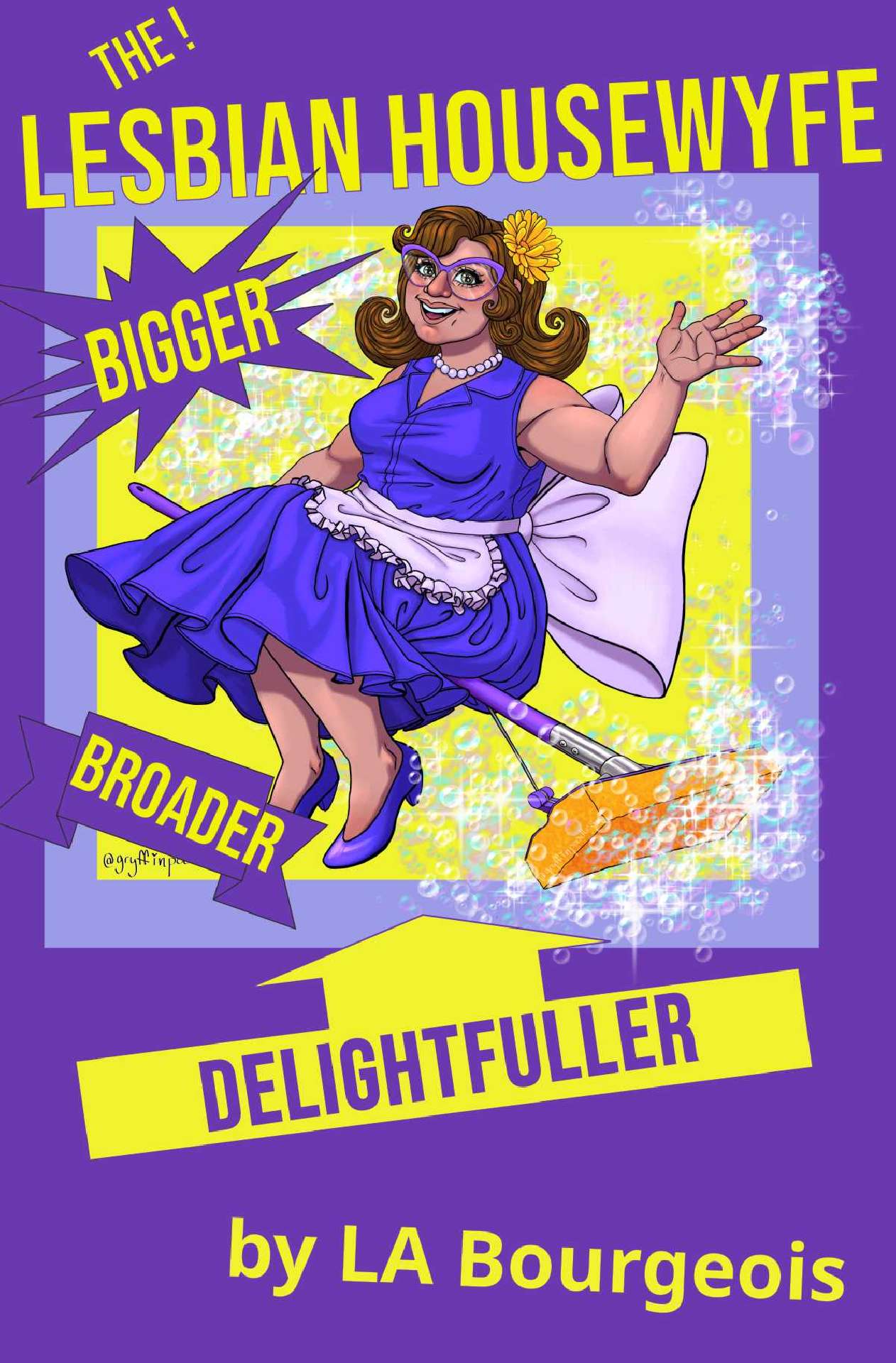 The Lesbian Housewyfe: Bigger, Broader, Delightfuller