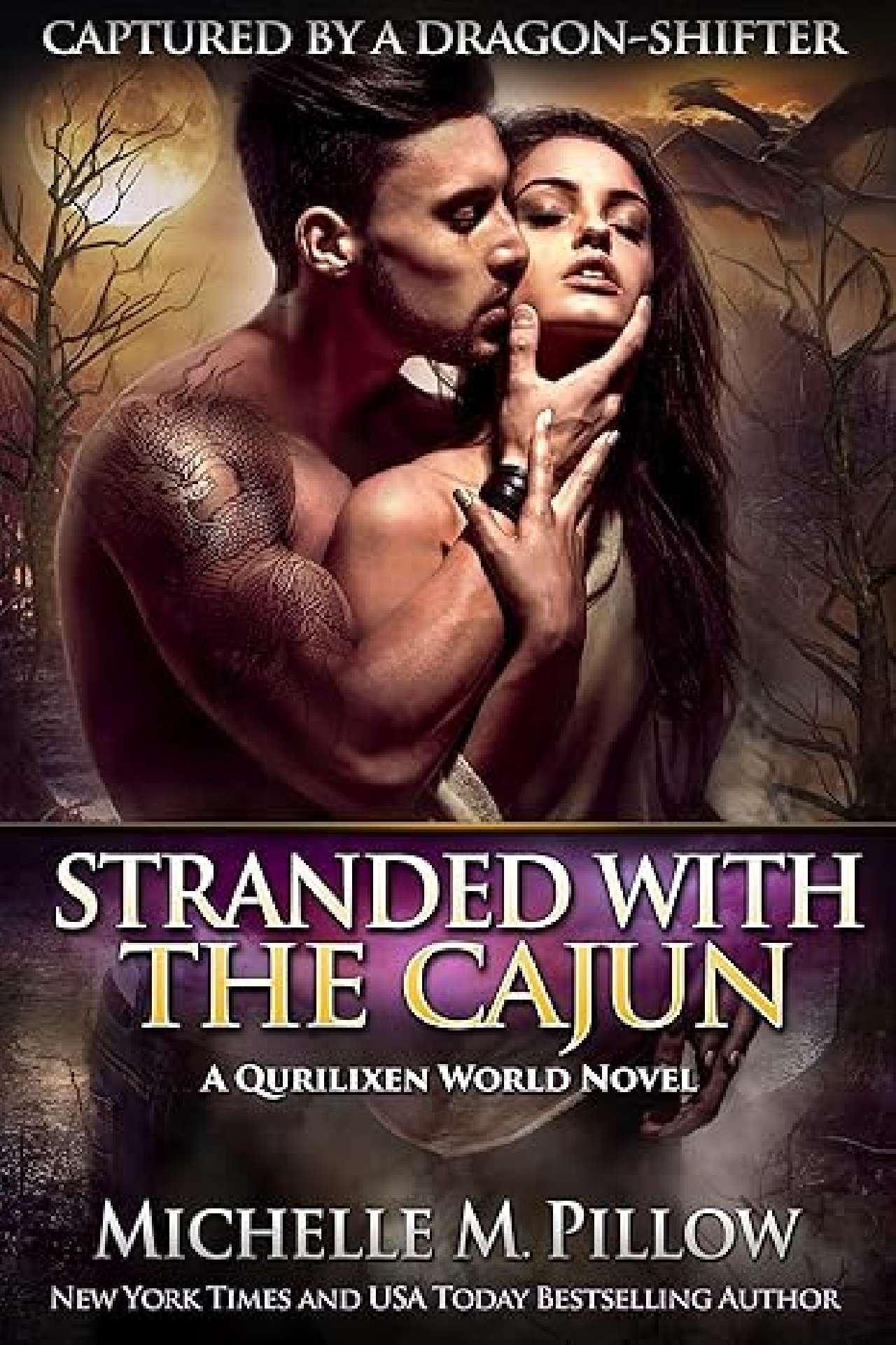 Michelle M. Pillow - Stranded with the Cajun - Captured by a Dragon-Shifter 3 Michelle M. Pillow - Stranded with the Cajun - Captured by a Dragon-Shifter 3