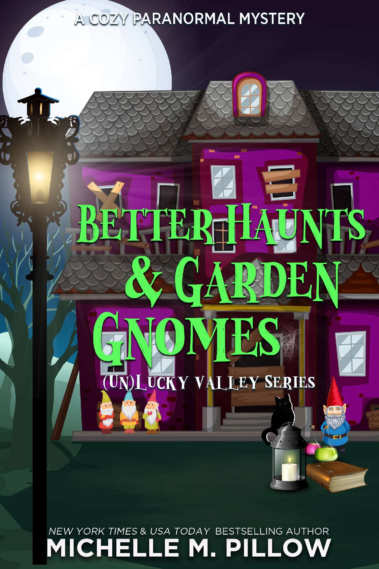 Michelle M. Pillow - Better Haunts and Garden Gnomes - (Un)Lucky Valley 3