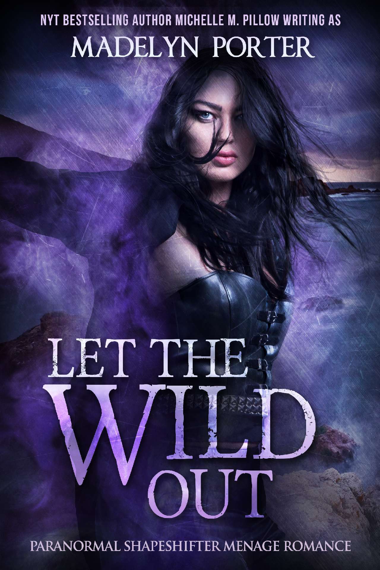 Michelle M. Pillow - Let the Wild Out: Why Choose Romance