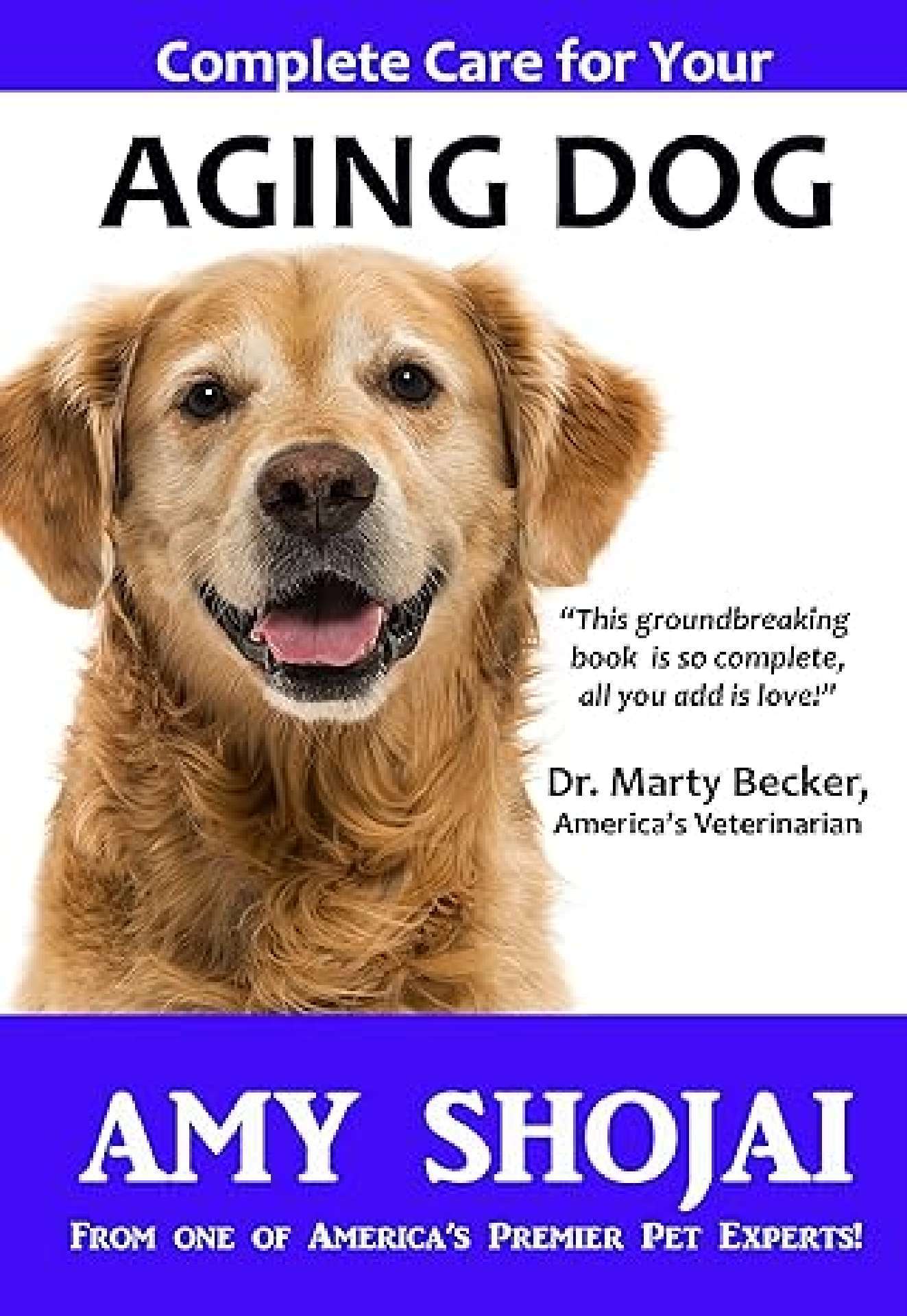 Amy Shojai - Complete Care for Your Aging Dog