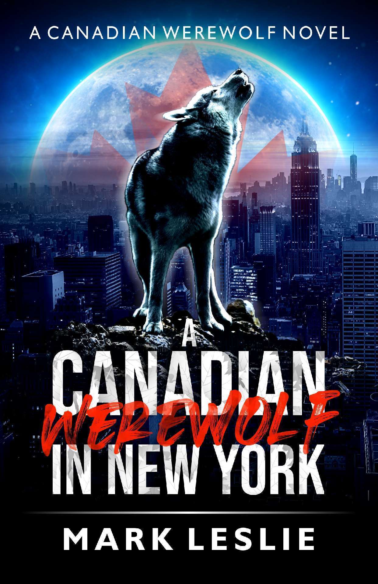 Mark Leslie - A Canadian Werewolf in New York - Canadian Werewolf 1