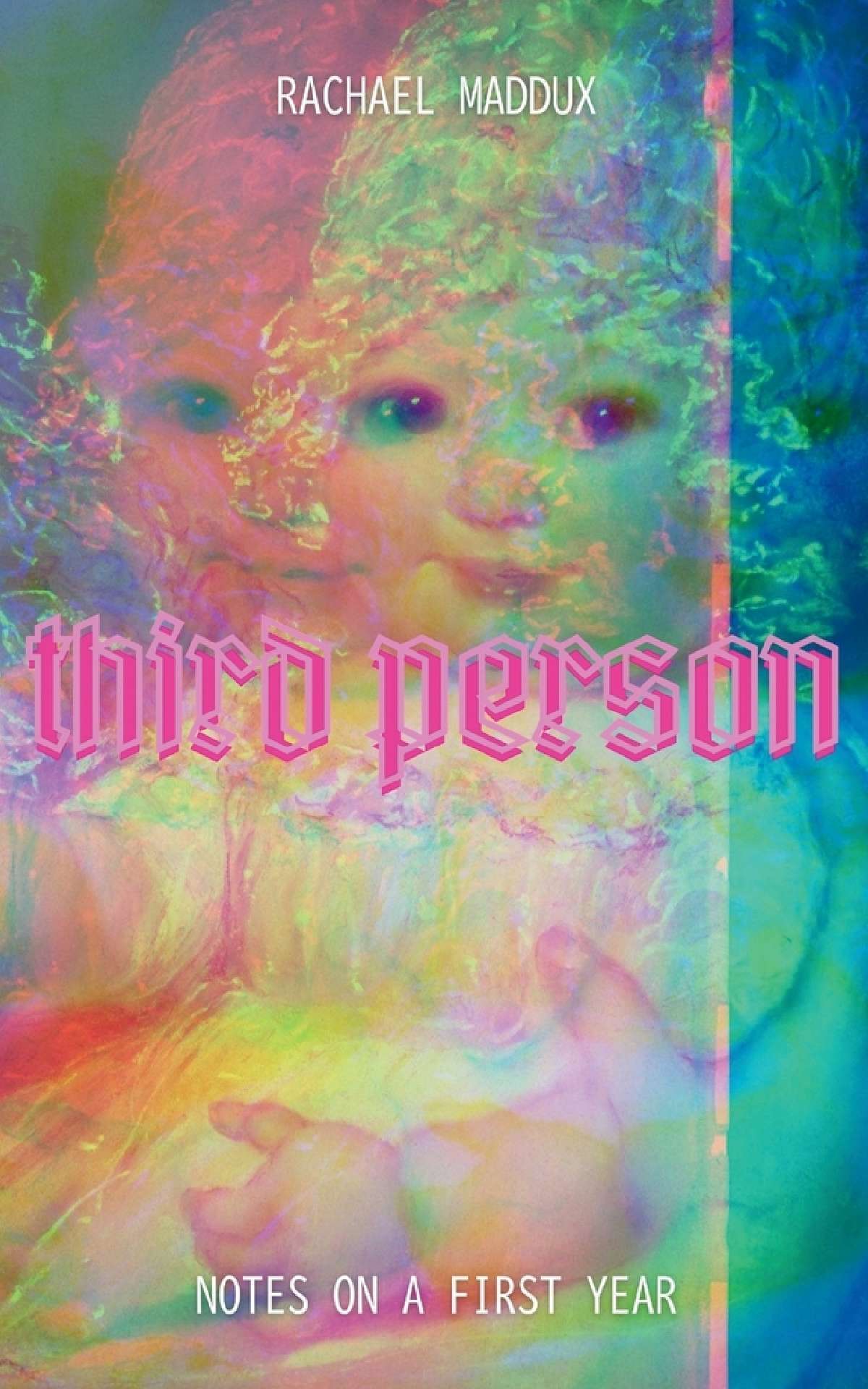 Third Person: Notes On A First Year