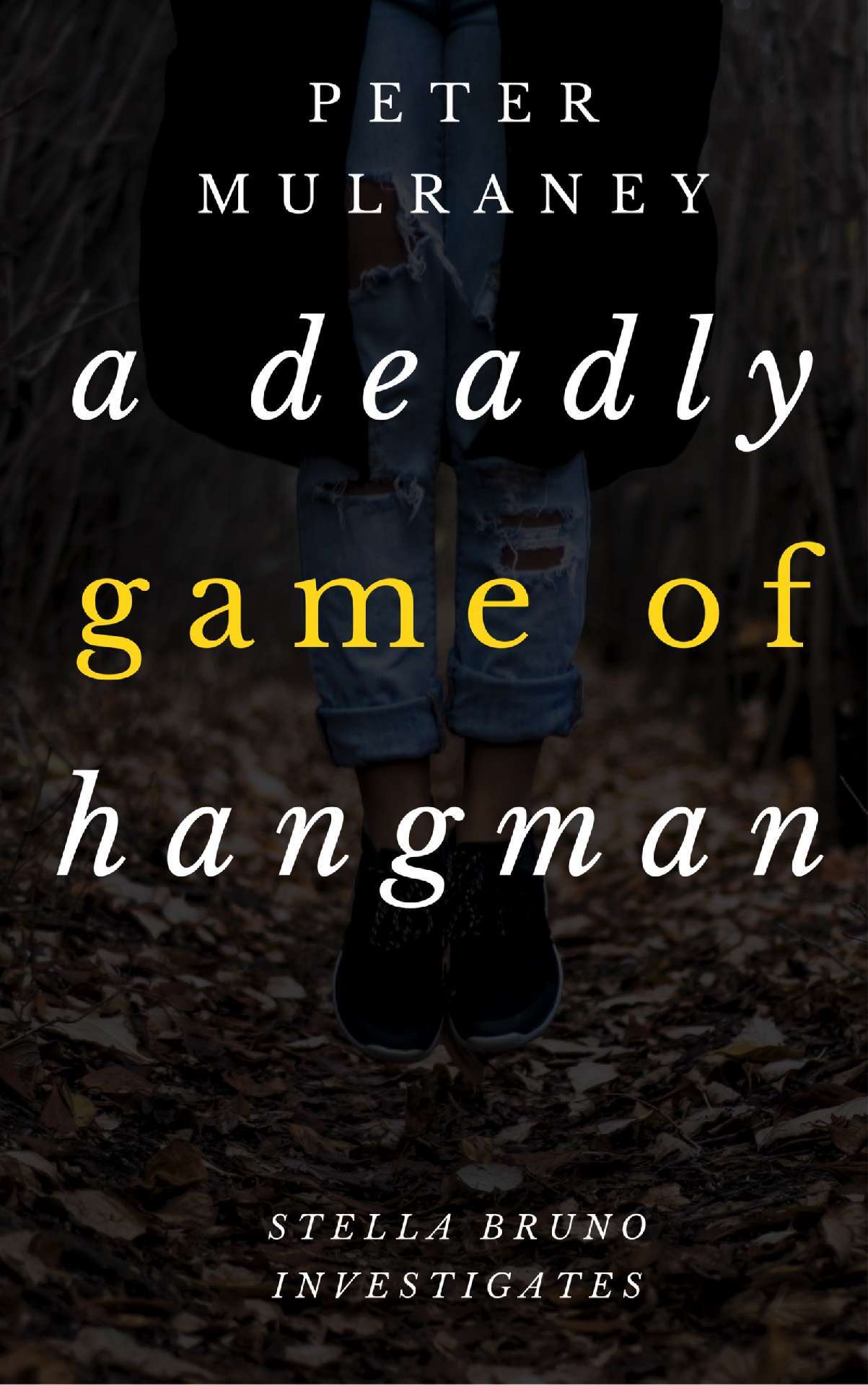 Peter Mulraney - A Deadly Game of Hangman - Stella Bruno Investigates 4