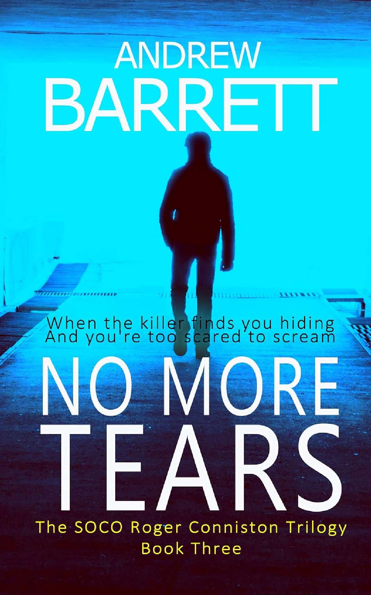 Andrew Barrett - No More Tears - SOCO Roger Conniston Book